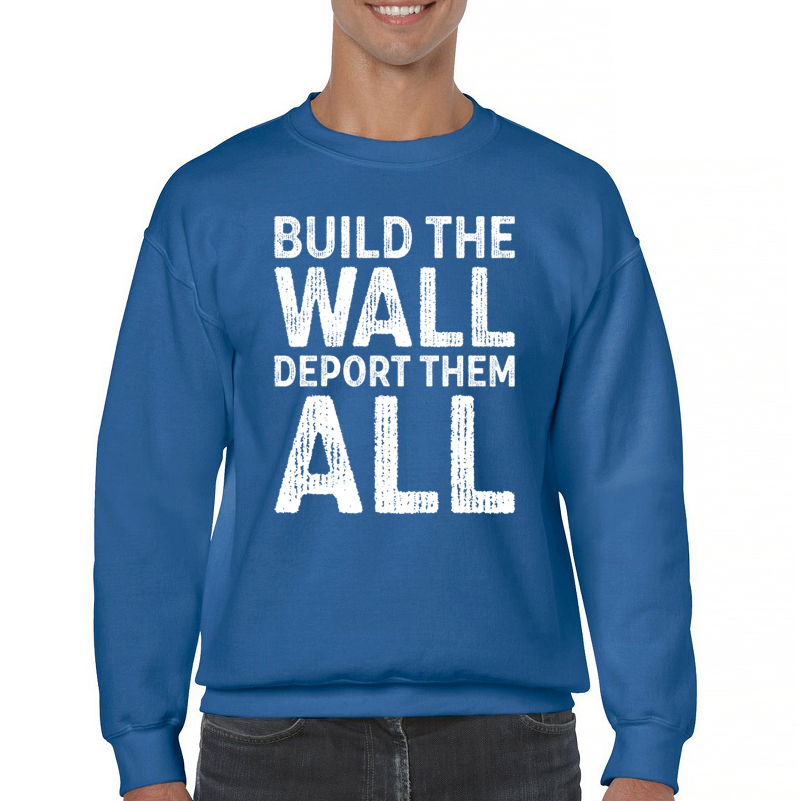 Build the Wall Deport Them All Trump 2024 Sweatshirt Immigration MAGA Crewneck