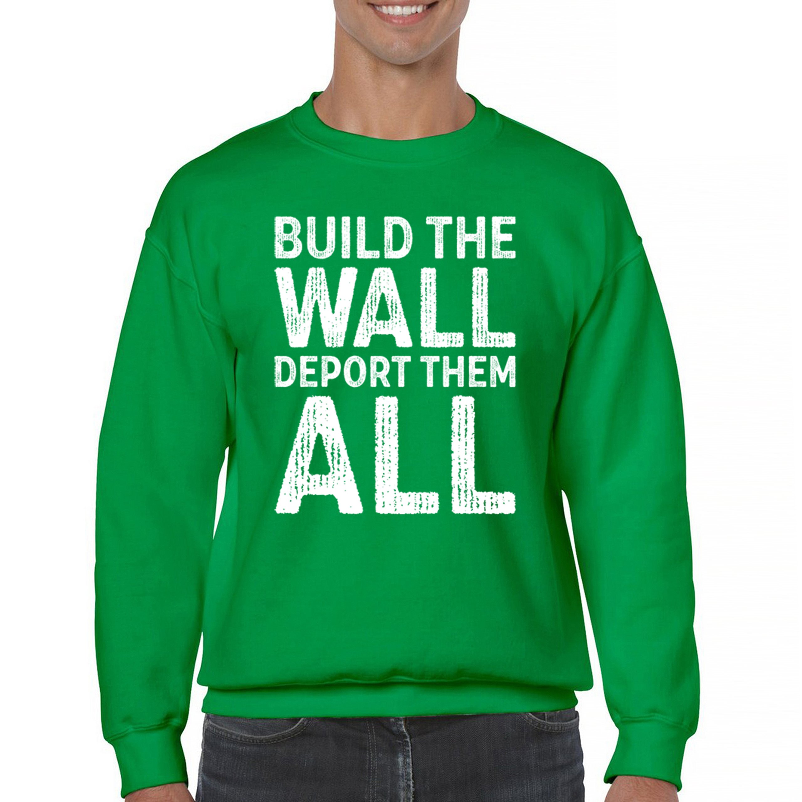 Build the Wall Deport Them All Trump 2024 Sweatshirt Immigration MAGA Crewneck