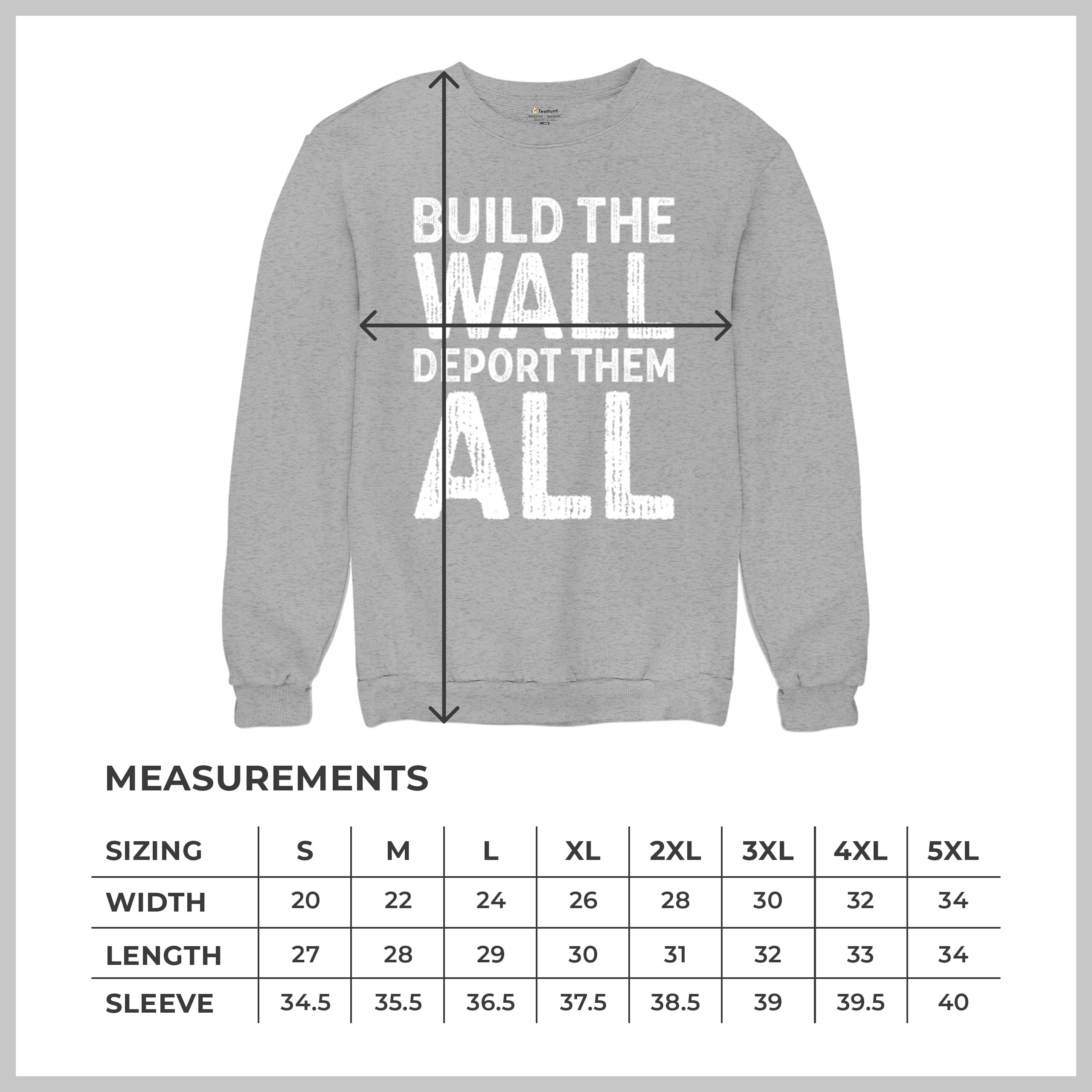 Build the Wall Deport Them All Trump 2024 Sweatshirt Immigration MAGA Crewneck