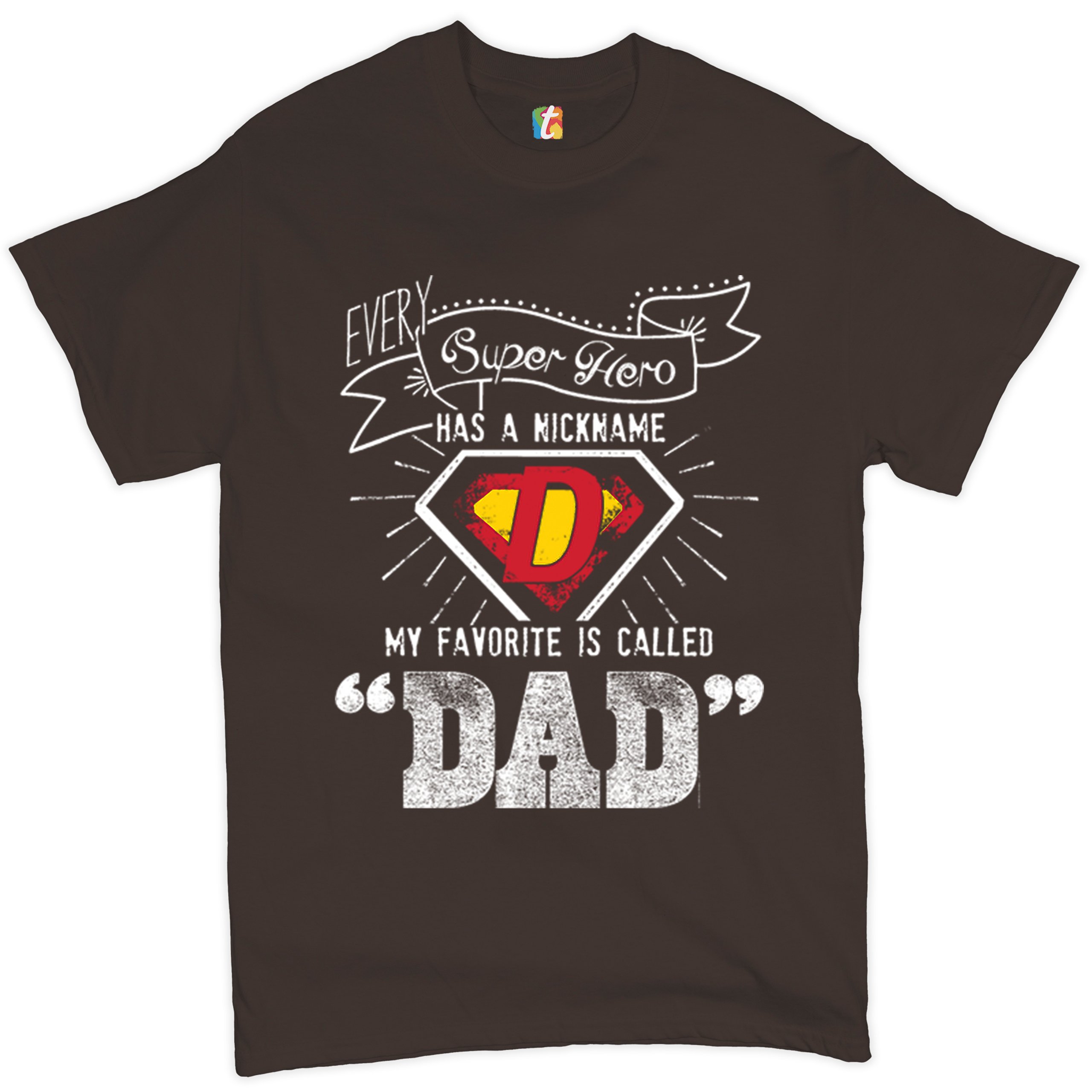 Every Super Hero Has a Nickname T-shirt Best Dad Ever Father's Day Men's Tee - Picture 30 of 53