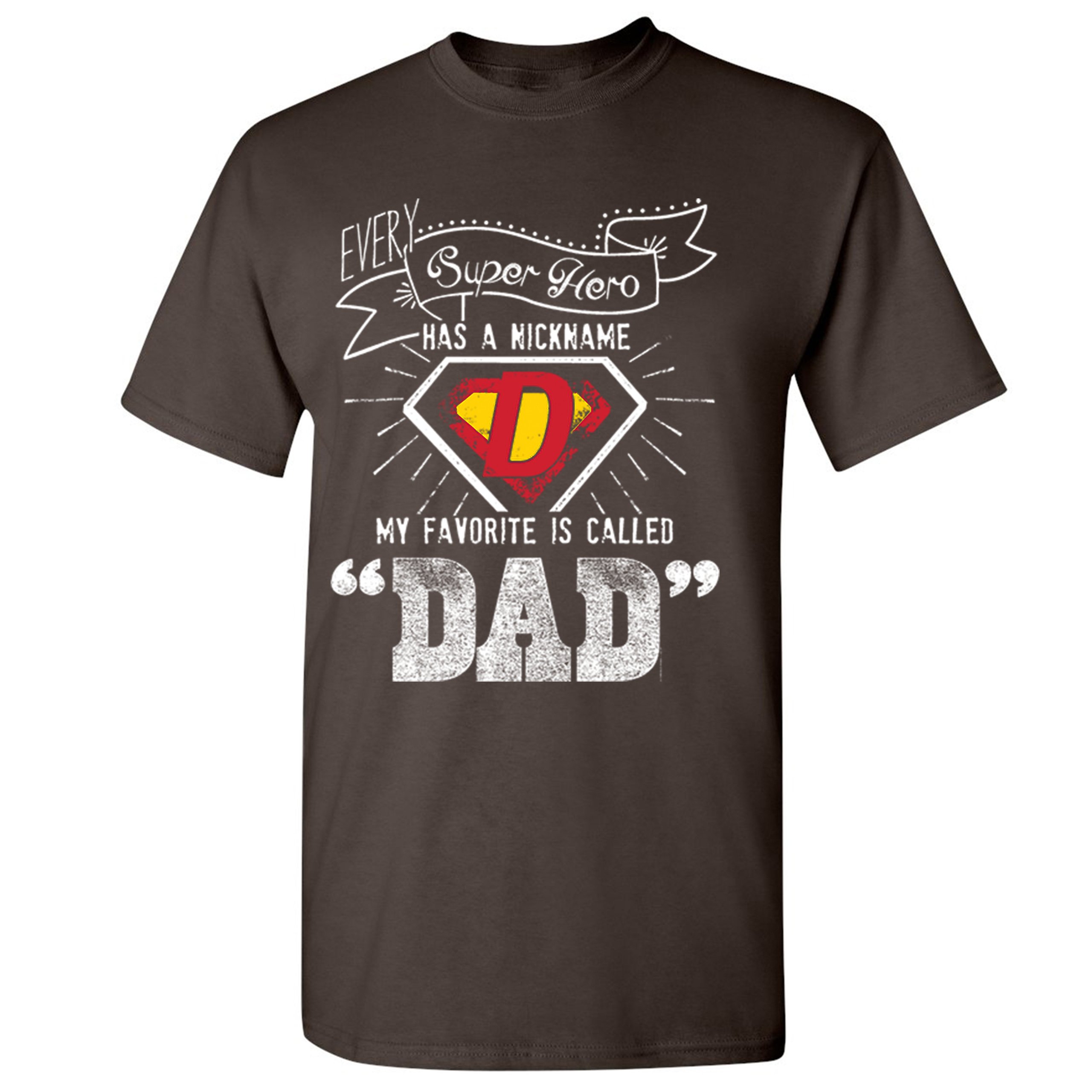 Every Super Hero Has a Nickname T-shirt Best Dad Ever Father's Day Men's Tee - Picture 31 of 53