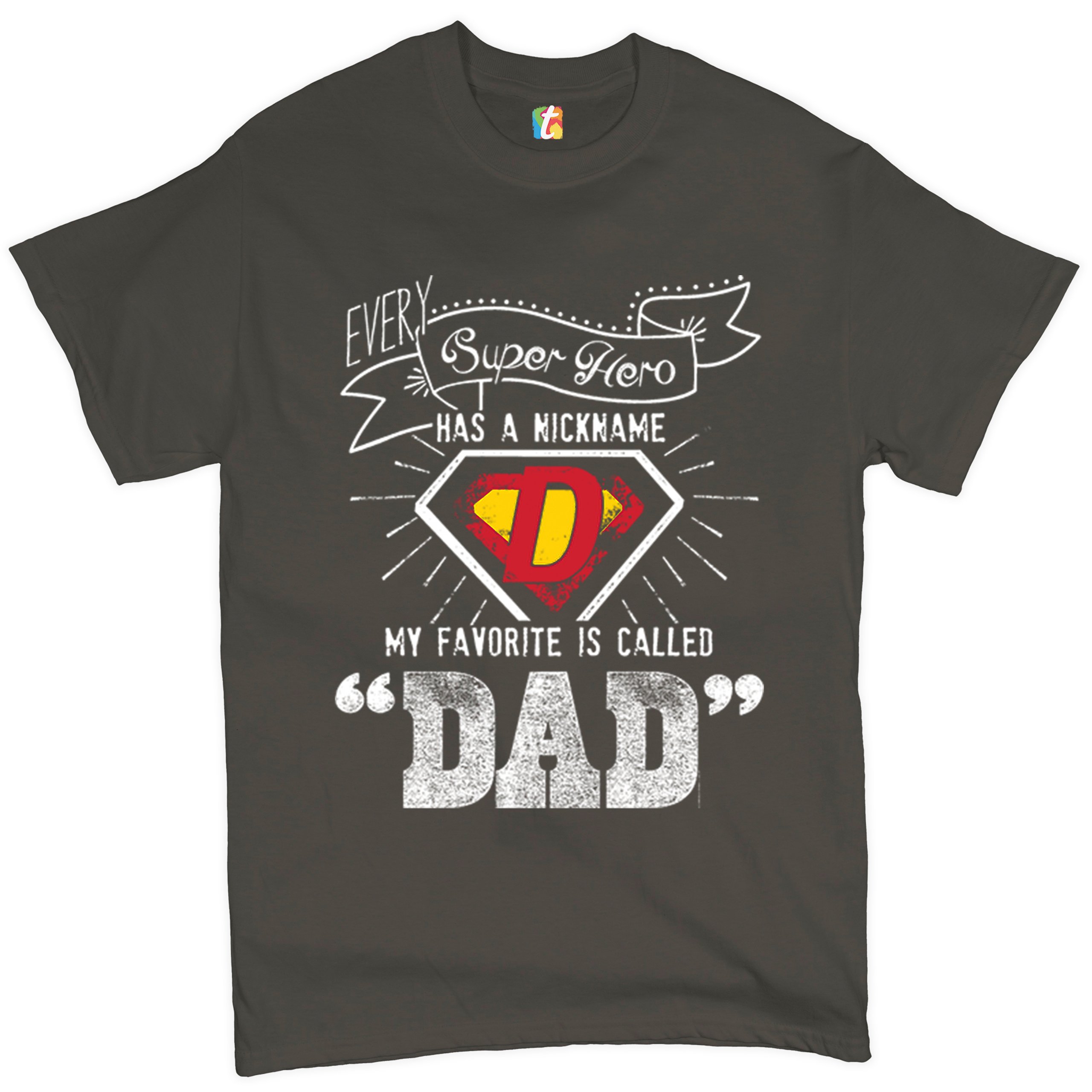 Every Super Hero Has a Nickname T-shirt Best Dad Ever Father's Day Men's Tee - Picture 34 of 53