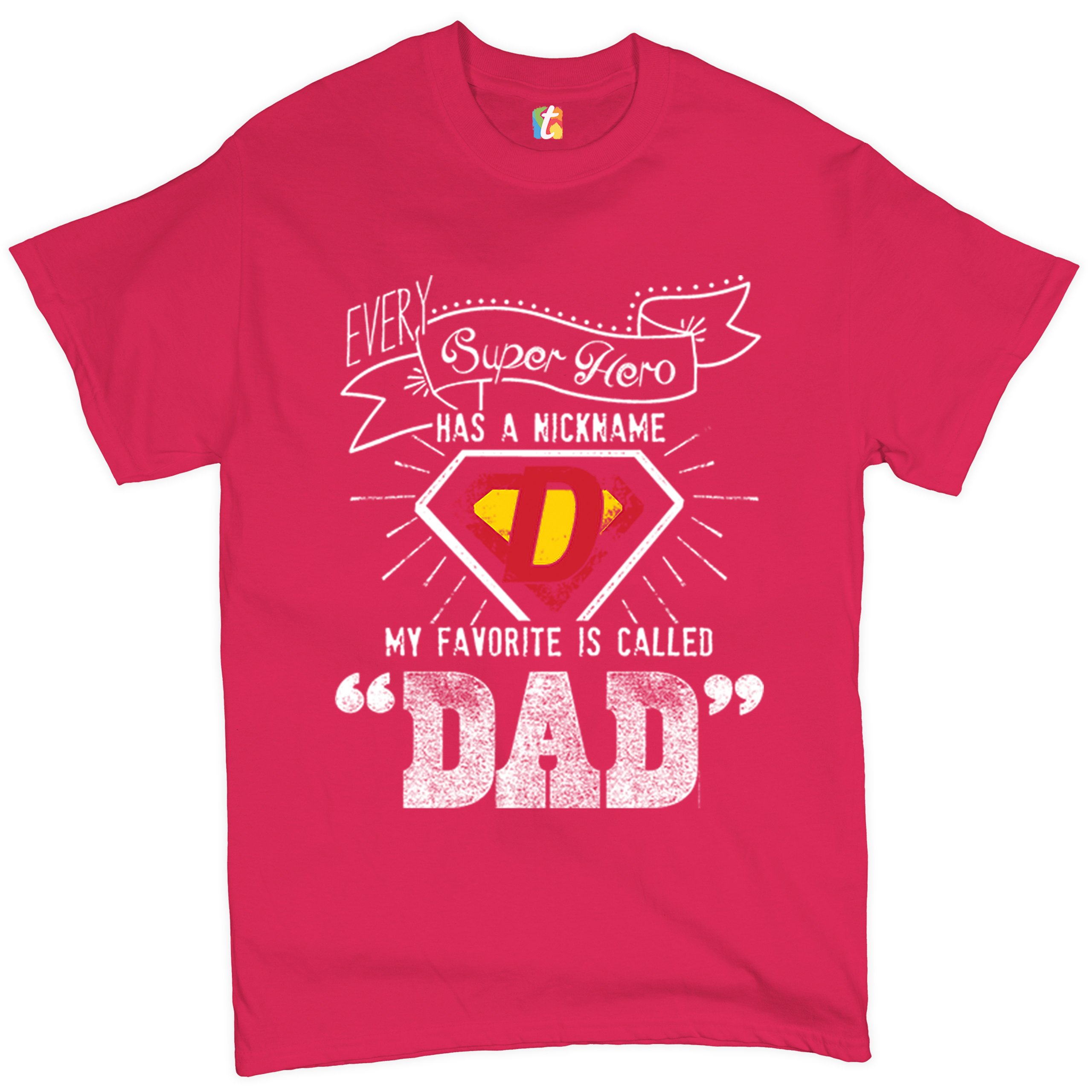 Every Super Hero Has a Nickname T-shirt Best Dad Ever Father's Day Men's Tee - Picture 10 of 53