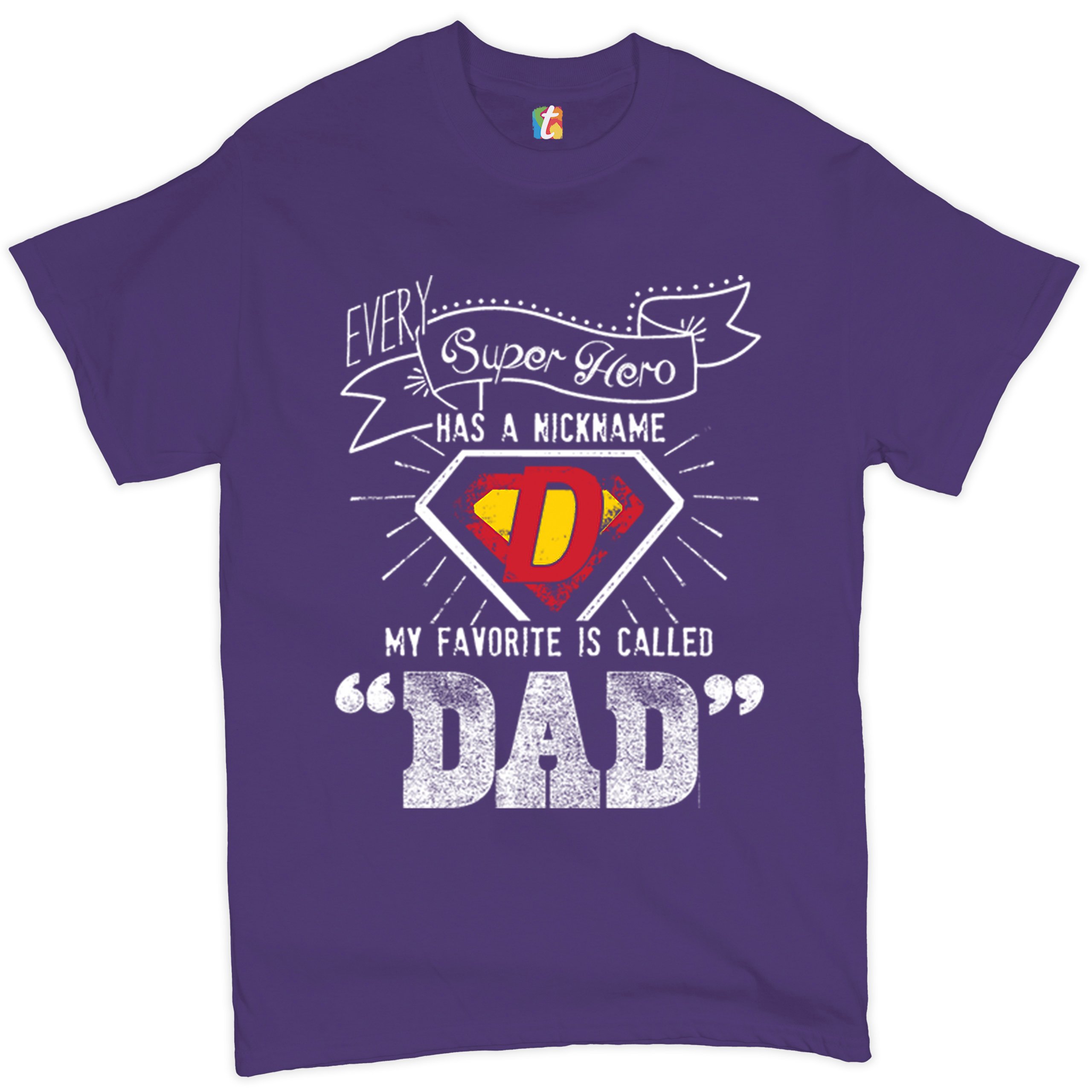 Every Super Hero Has a Nickname T-shirt Best Dad Ever Father's Day Men's Tee - Picture 14 of 53