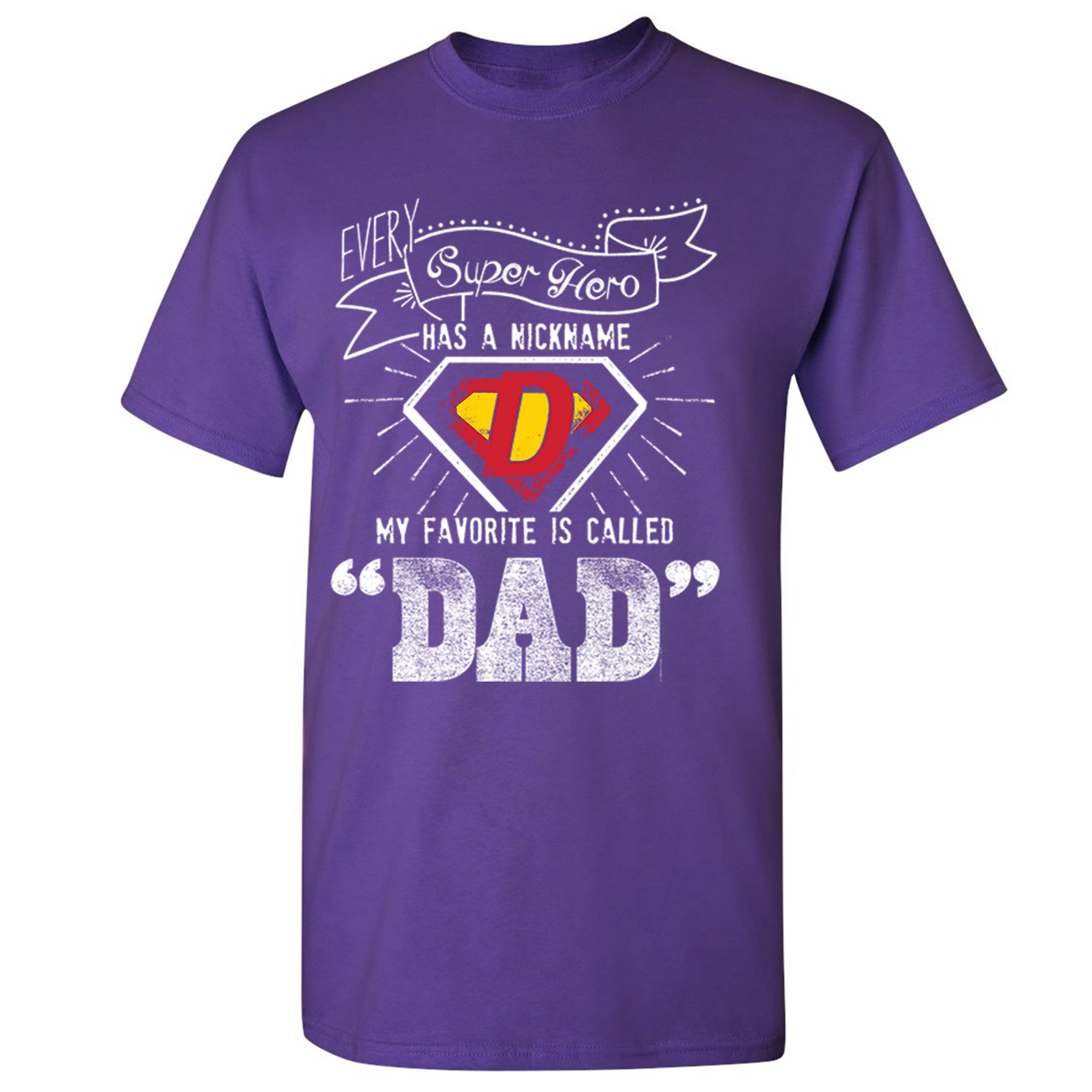 Every Super Hero Has a Nickname T-shirt Best Dad Ever Father's Day Men's Tee - Picture 15 of 53