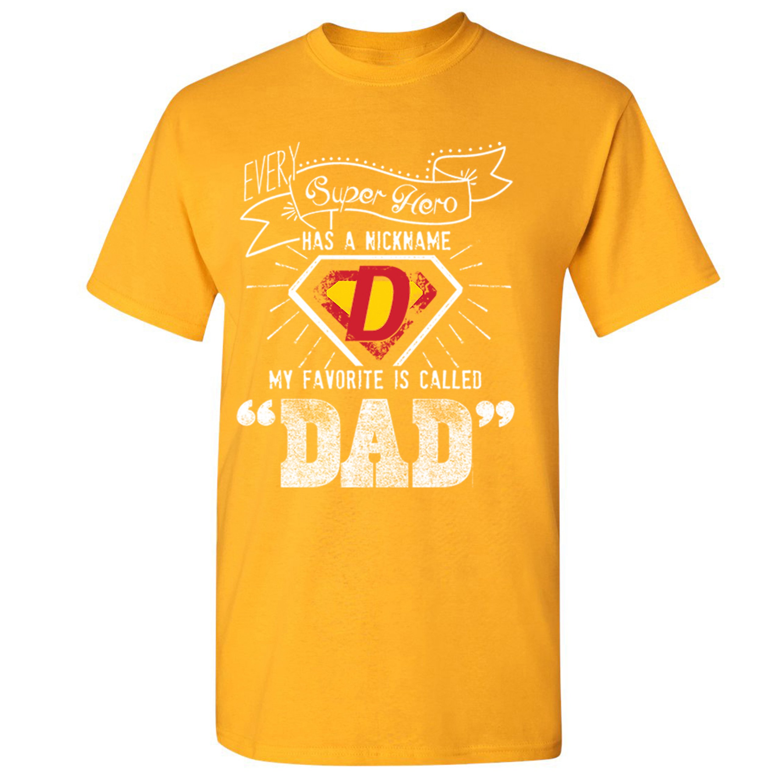 Every Super Hero Has a Nickname T-shirt Best Dad Ever Father's Day Men's Tee - Picture 51 of 53