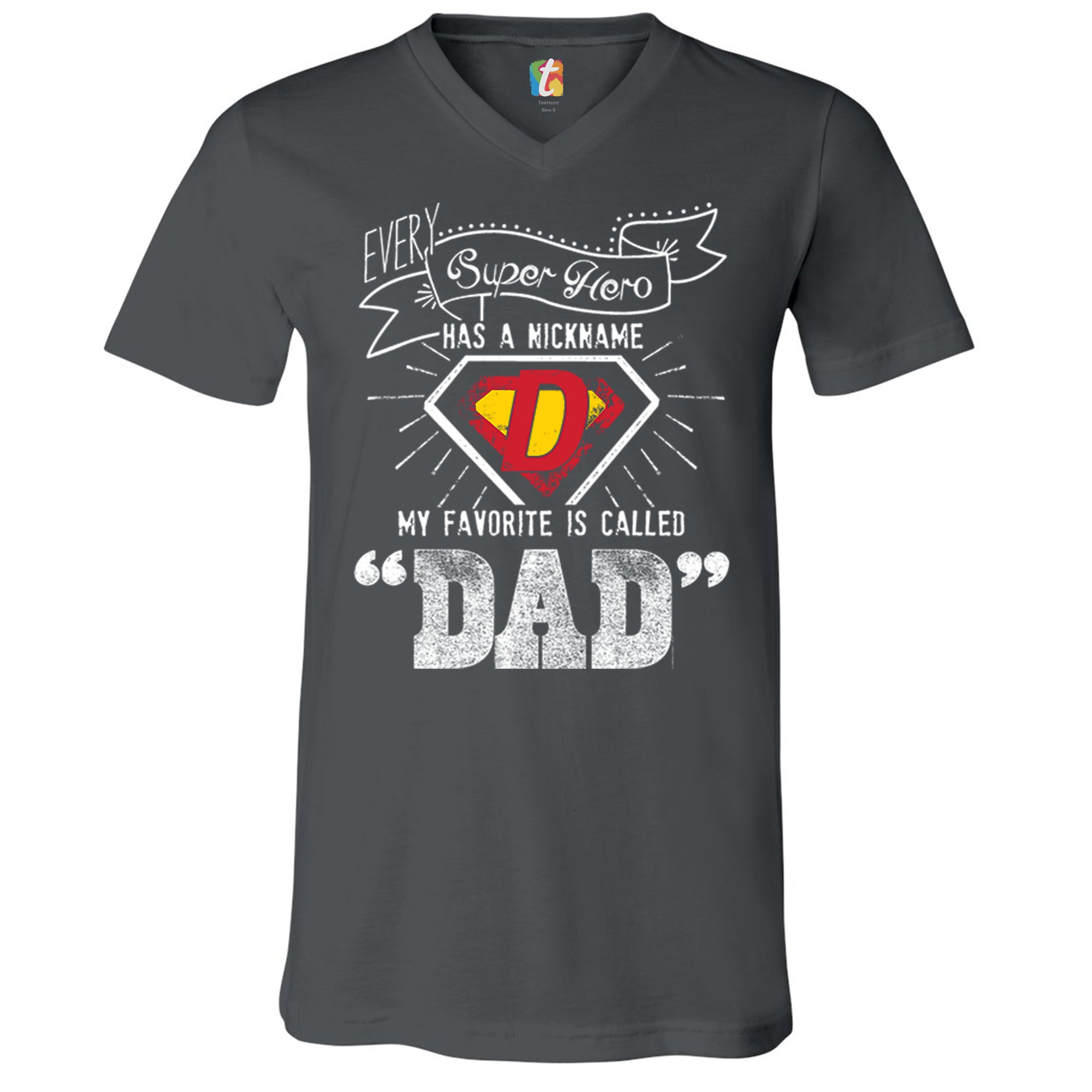 Every Super Hero Has a Nickname V-Neck T-shirt Best Dad Ever Father's Day Tee - Picture 7 of 9