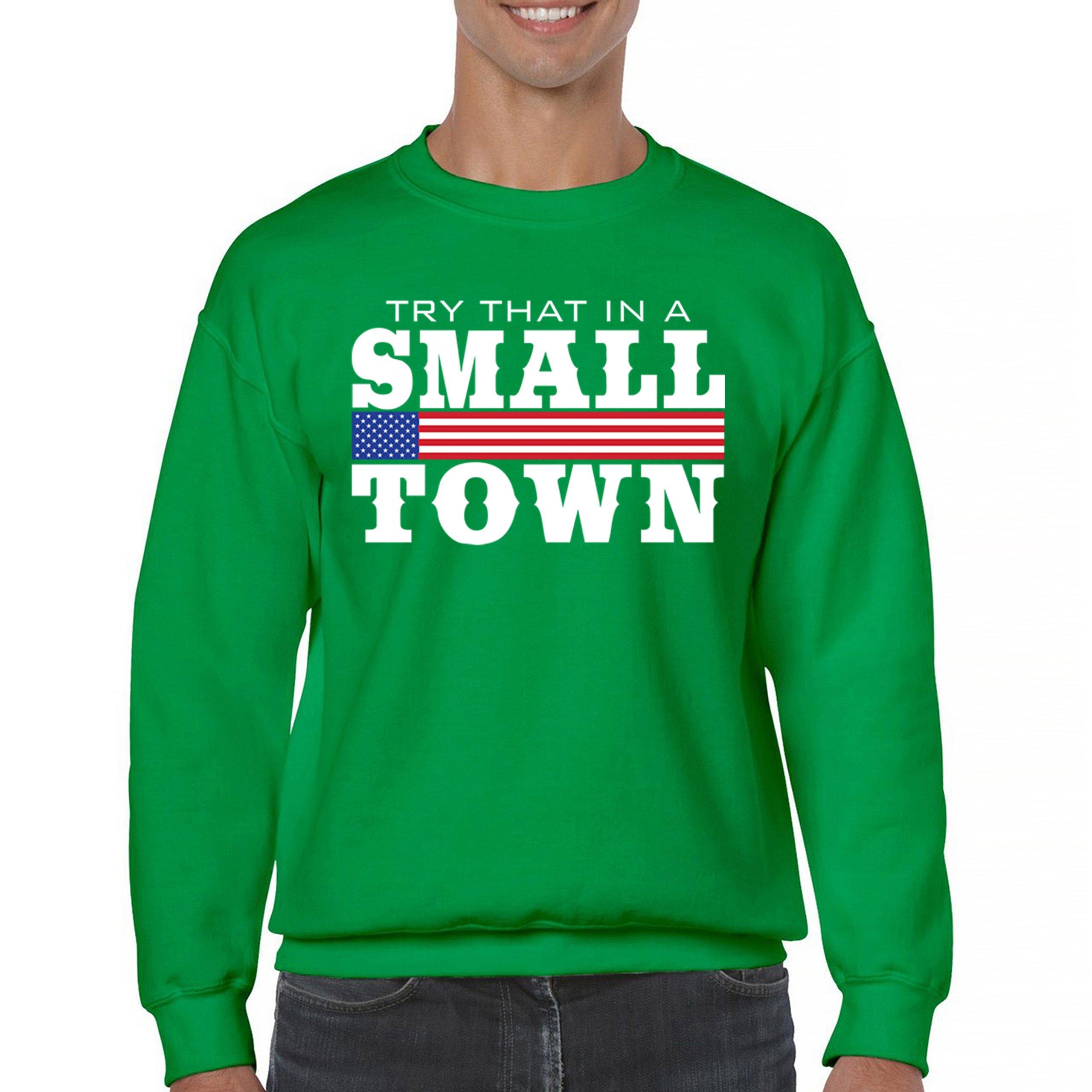 Try That In A Small Town Sweatshirt Patriotic Country Song Republican Crewneck - Picture 23 of 29