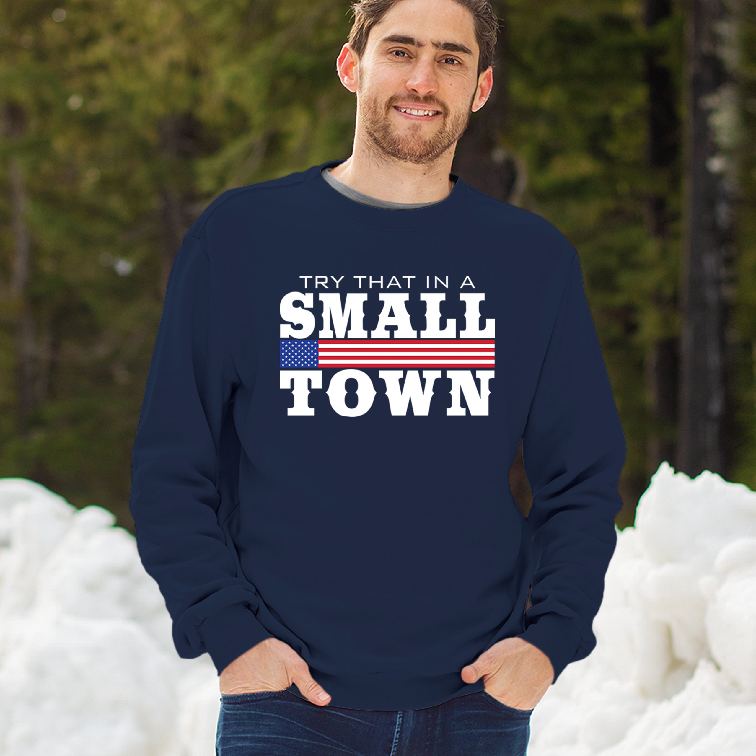 Try That In A Small Town Sweatshirt Patriotic Country Song Republican Crewneck - Picture 19 of 29
