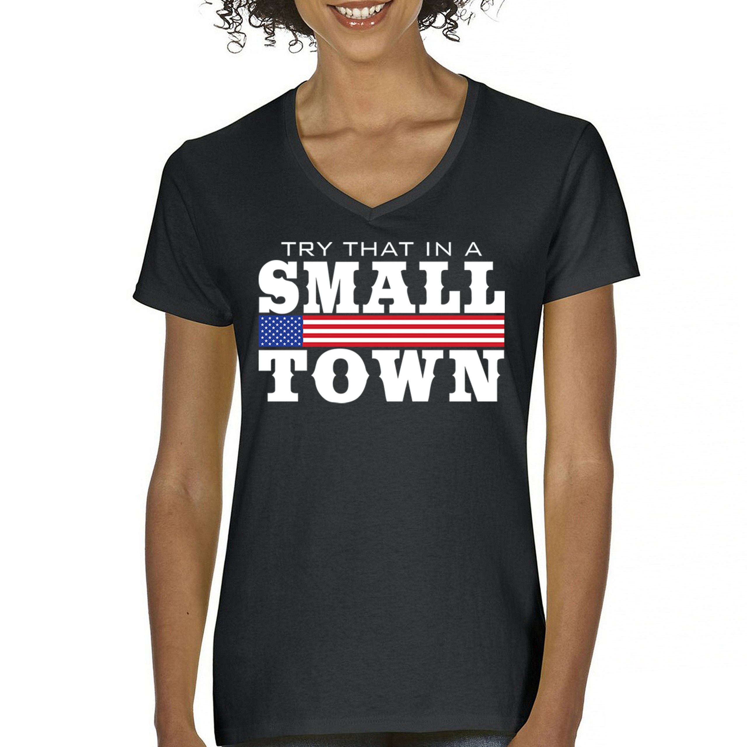 Try That In A Small Town Women's V-Neck T-shirt Patriotic Country Music Tee - Picture 2 of 50
