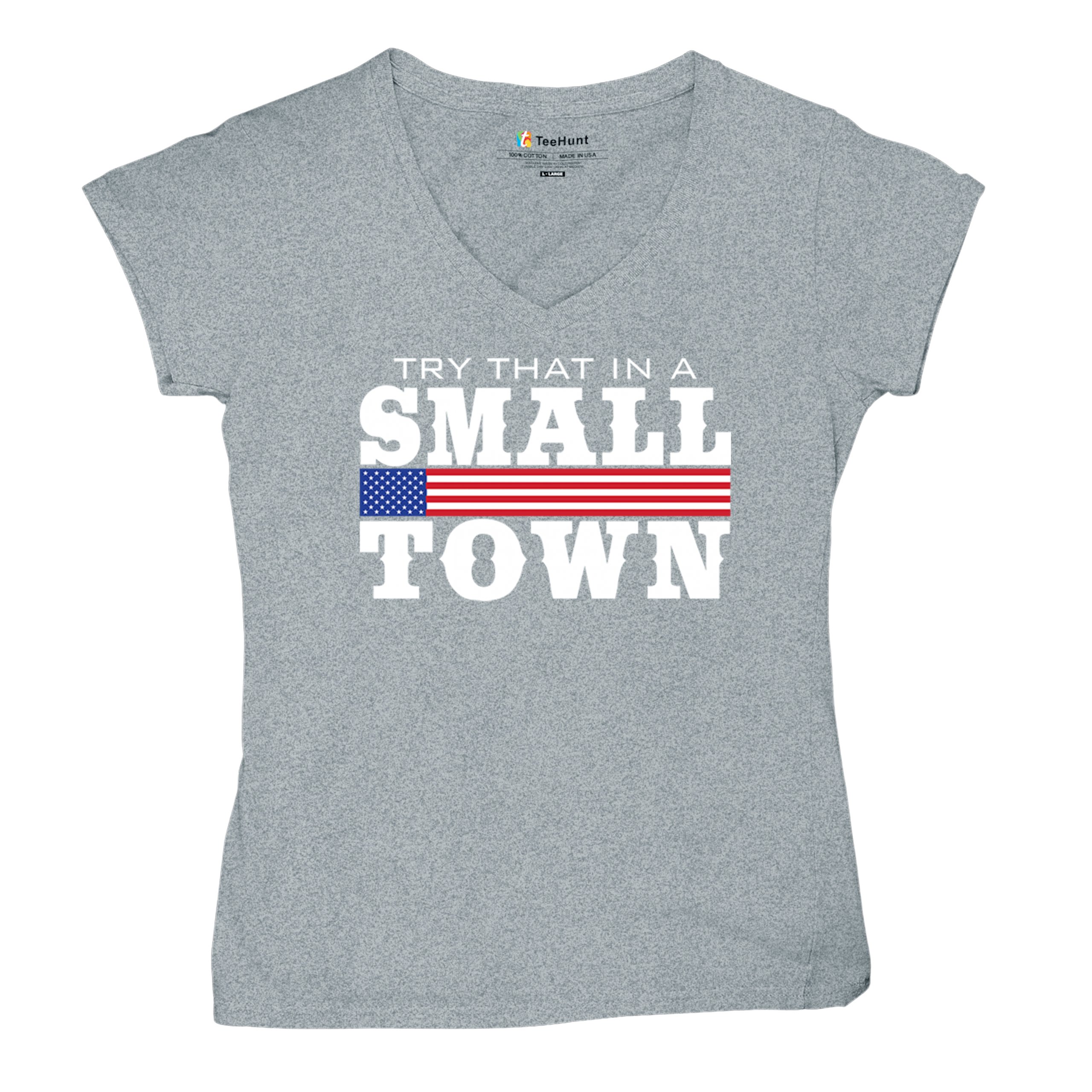 Try That In A Small Town Women's V-Neck T-shirt Patriotic Country Music Tee - Picture 13 of 50