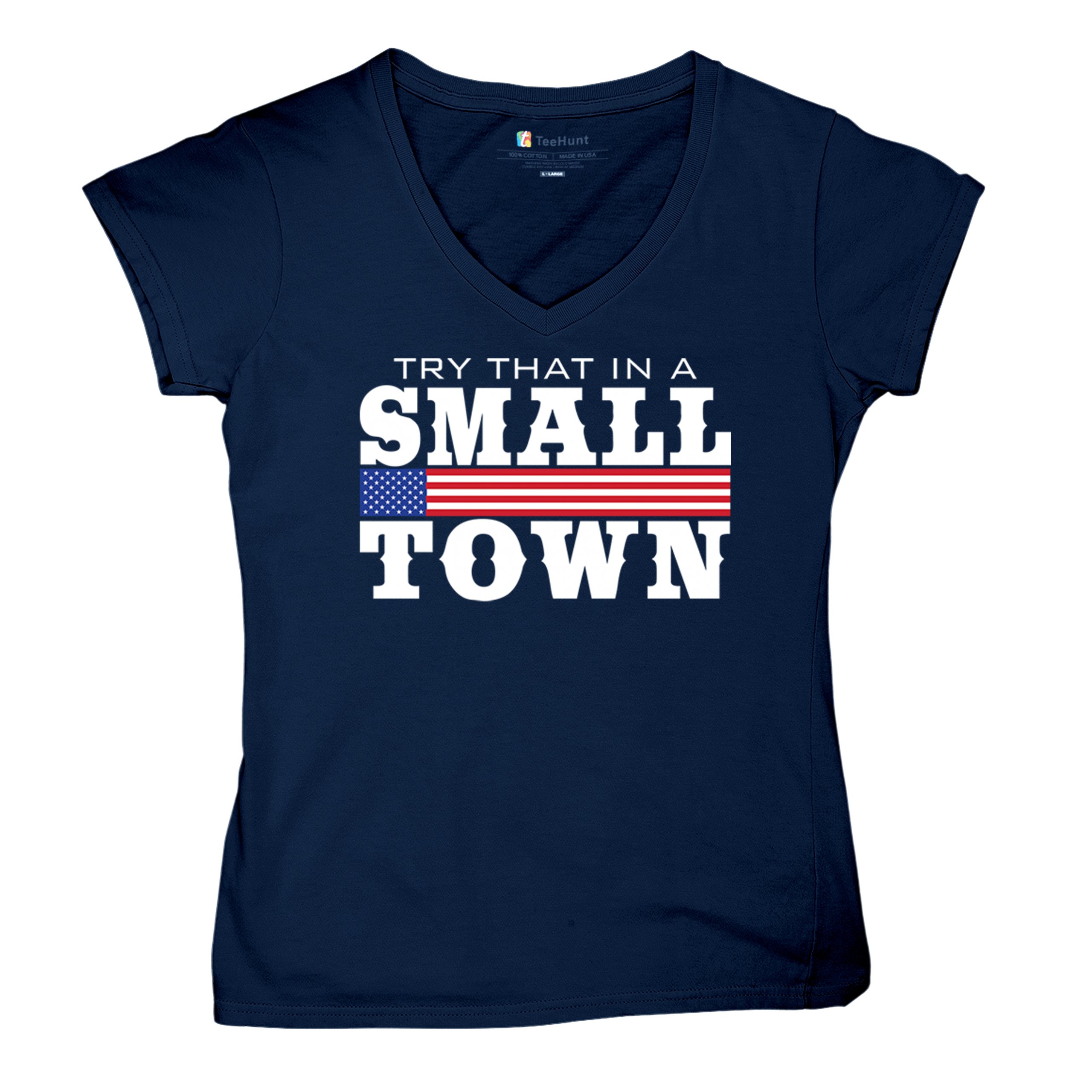 Try That In A Small Town Women's V-Neck T-shirt Patriotic Country Music Tee - Picture 27 of 50