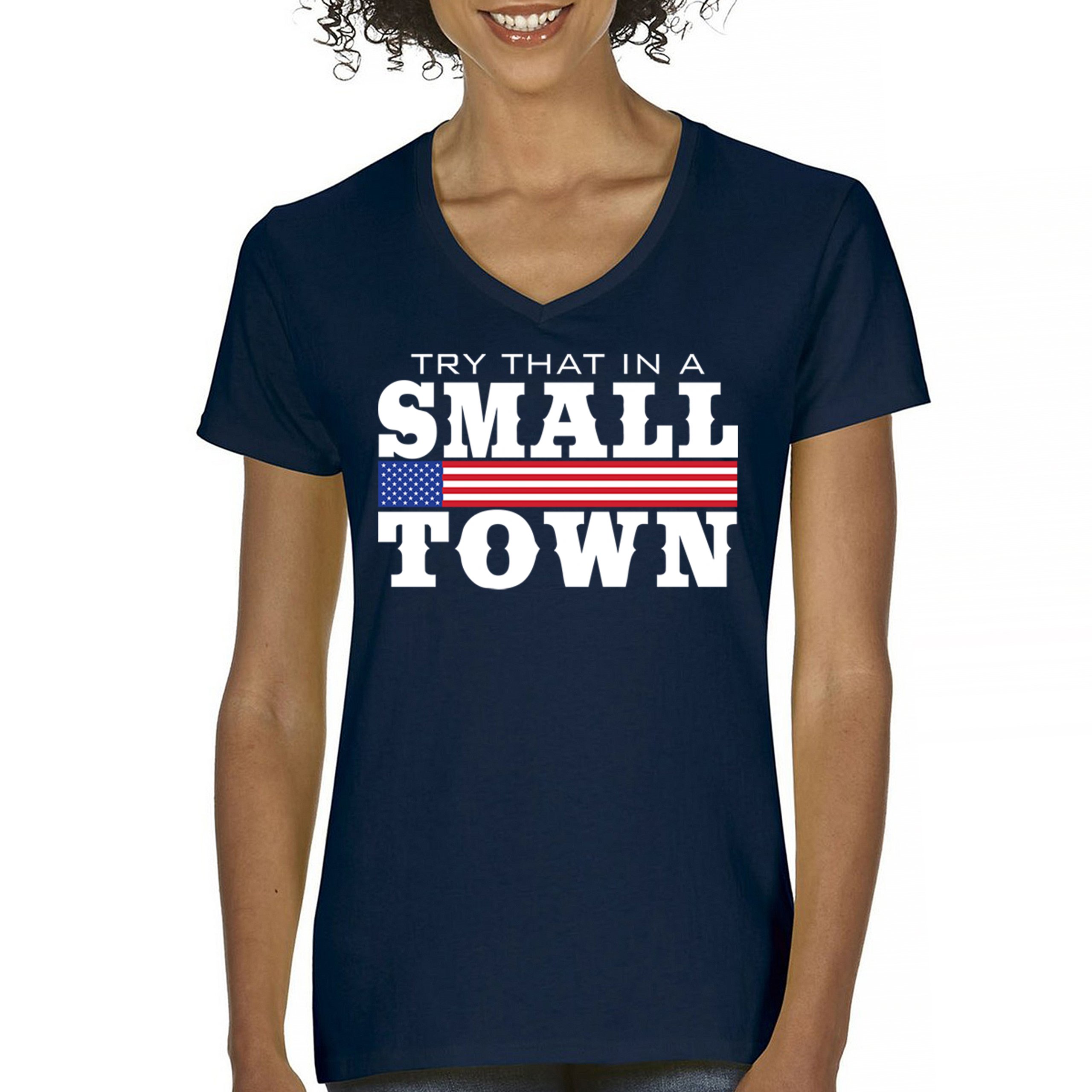 Try That In A Small Town Women's V-Neck T-shirt Patriotic Country Music Tee - Picture 23 of 50