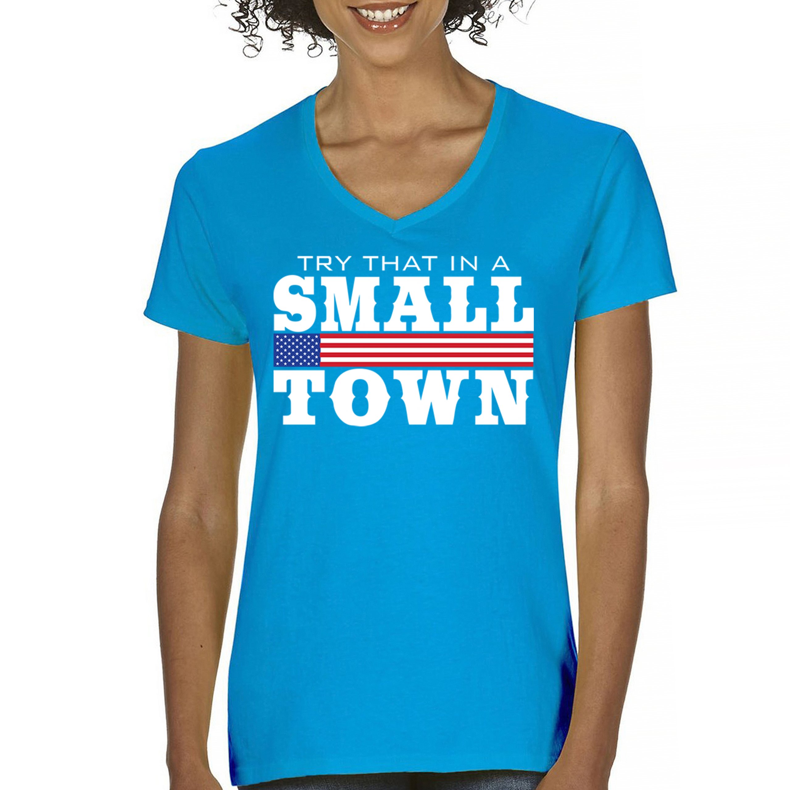 Try That In A Small Town Women's V-Neck T-shirt Patriotic Country Music Tee - Picture 44 of 50
