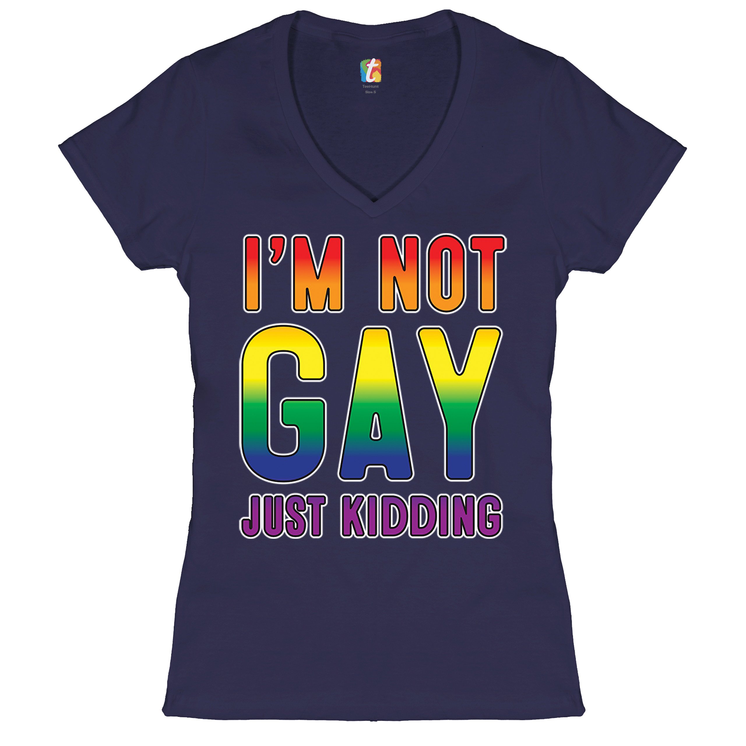 I'm Not Gay Just Kidding Women's V-Neck T-shirt Love Is Love Gay Rainbow Tee - Picture 22 of 41