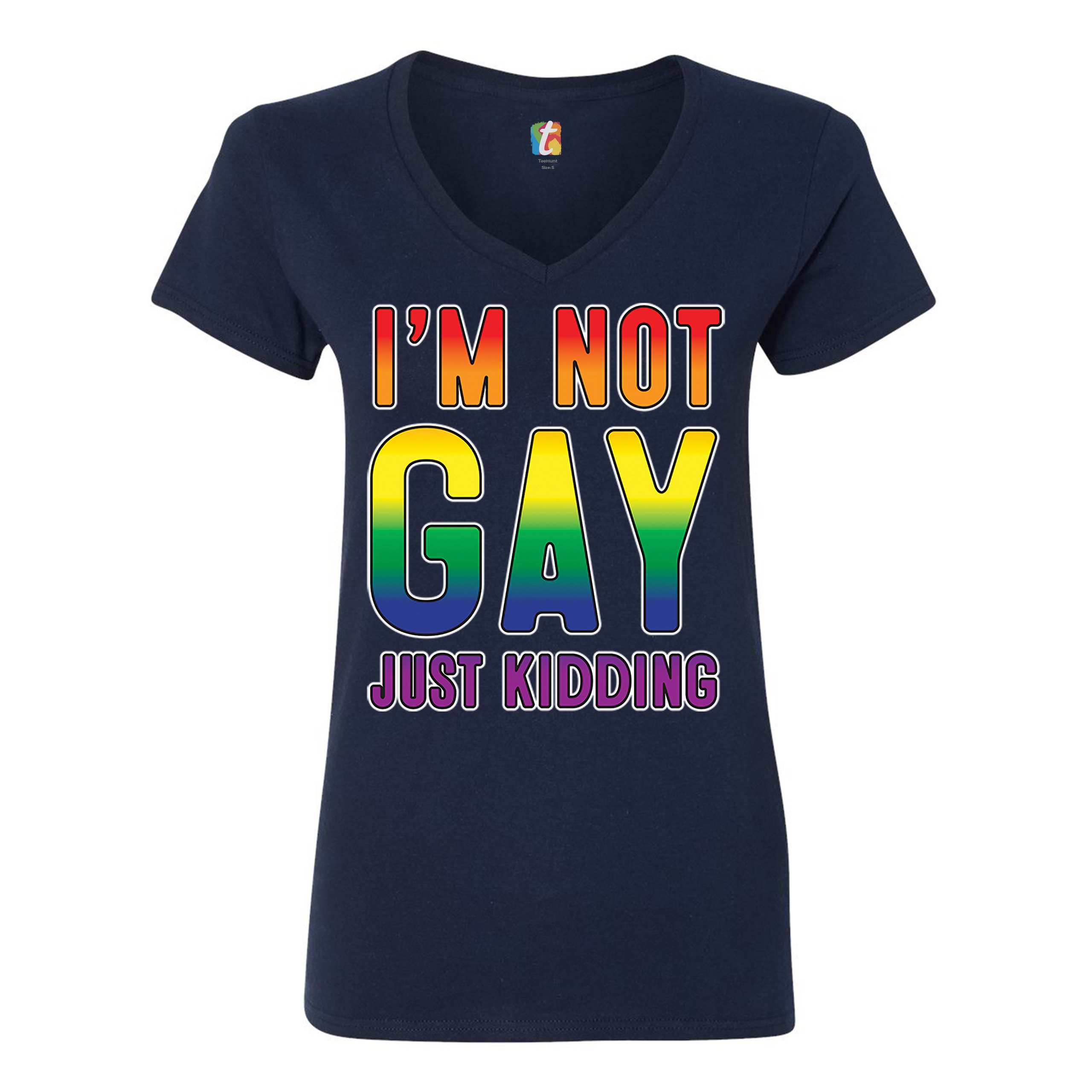 I'm Not Gay Just Kidding Women's V-Neck T-shirt Love Is Love Gay Rainbow Tee - Picture 23 of 41