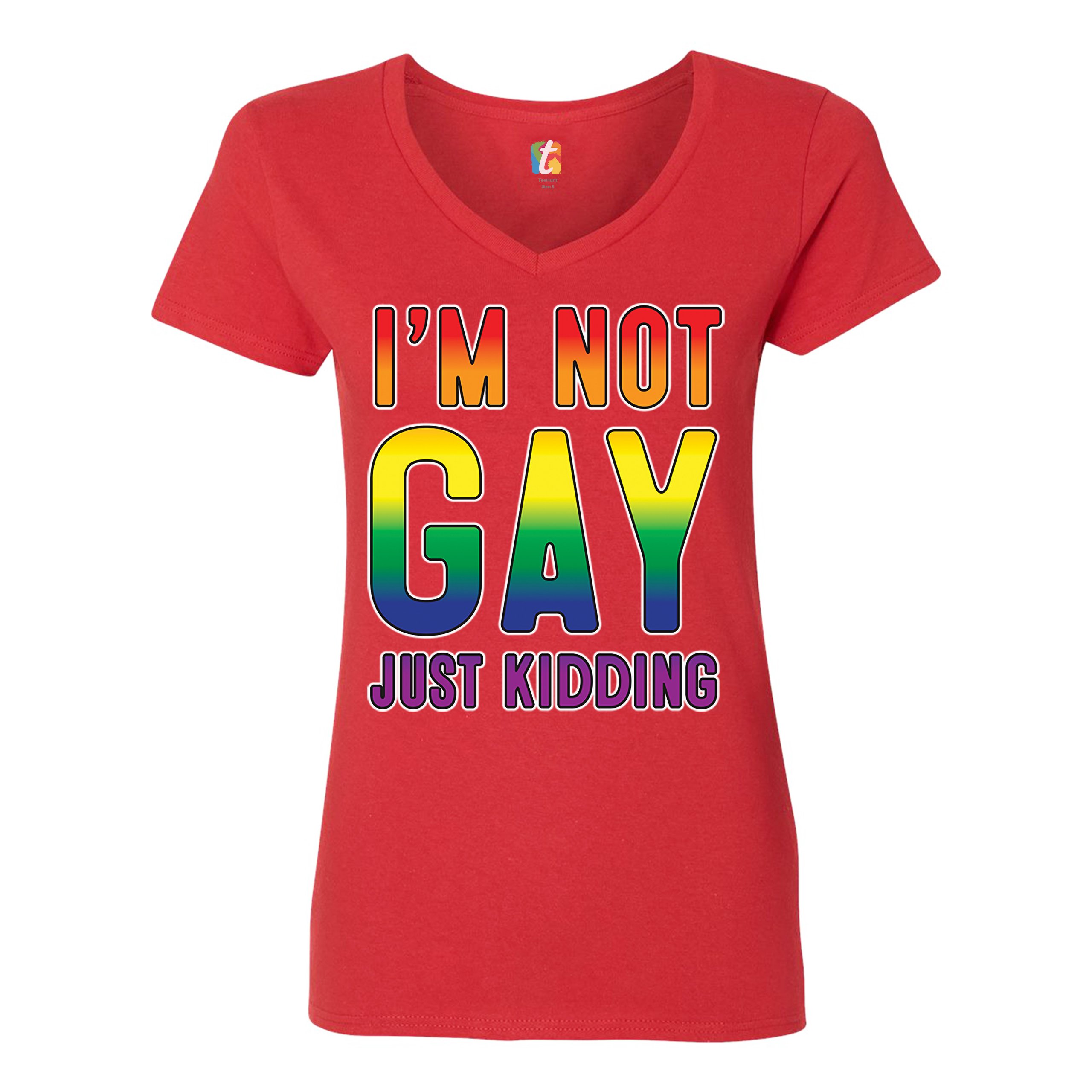 I'm Not Gay Just Kidding Women's V-Neck T-shirt Love Is Love Gay Rainbow Tee - Picture 15 of 41