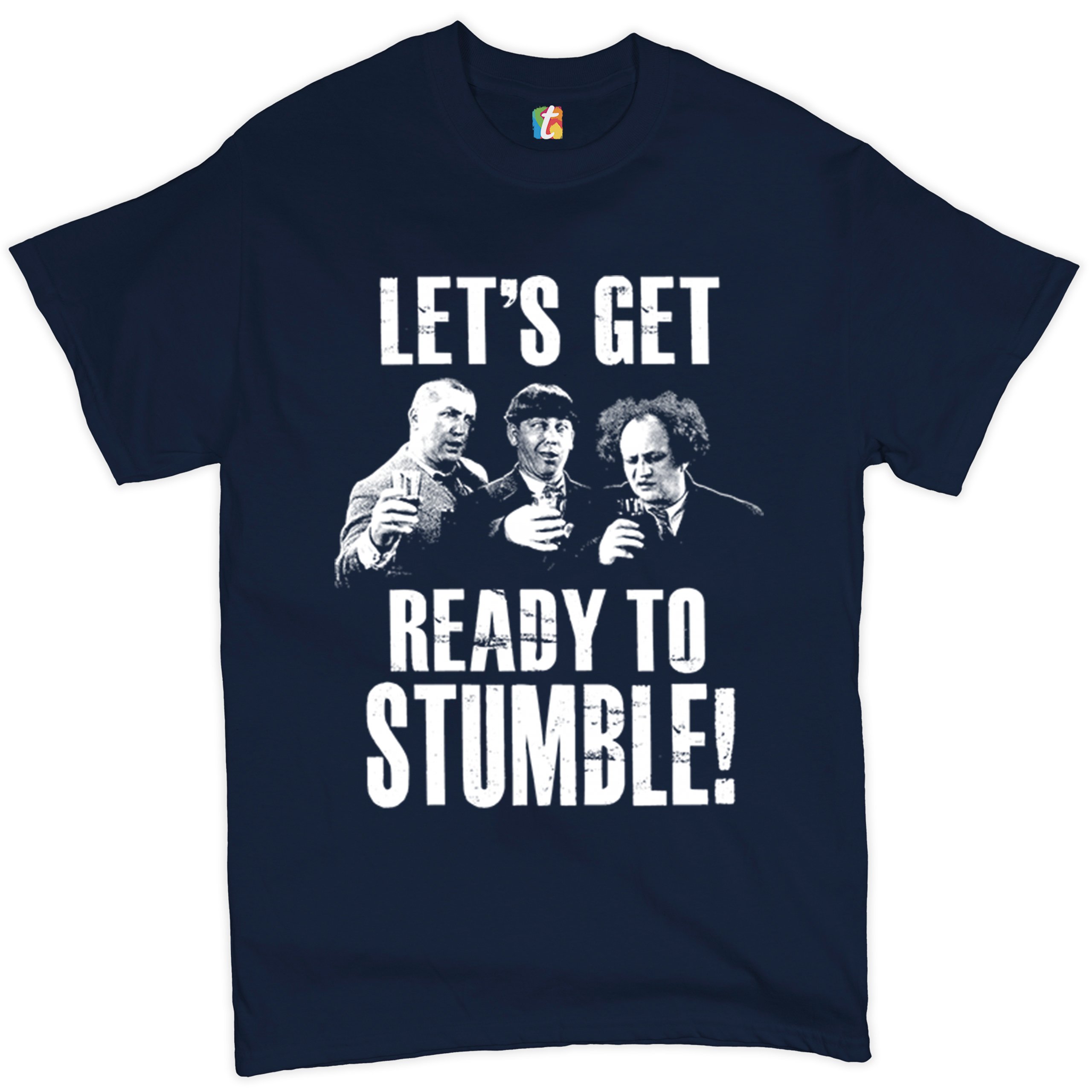 Let's Get Ready to Stumble T-shirt The Three Stooges Funny Vintage Men's Tee - Picture 26 of 53