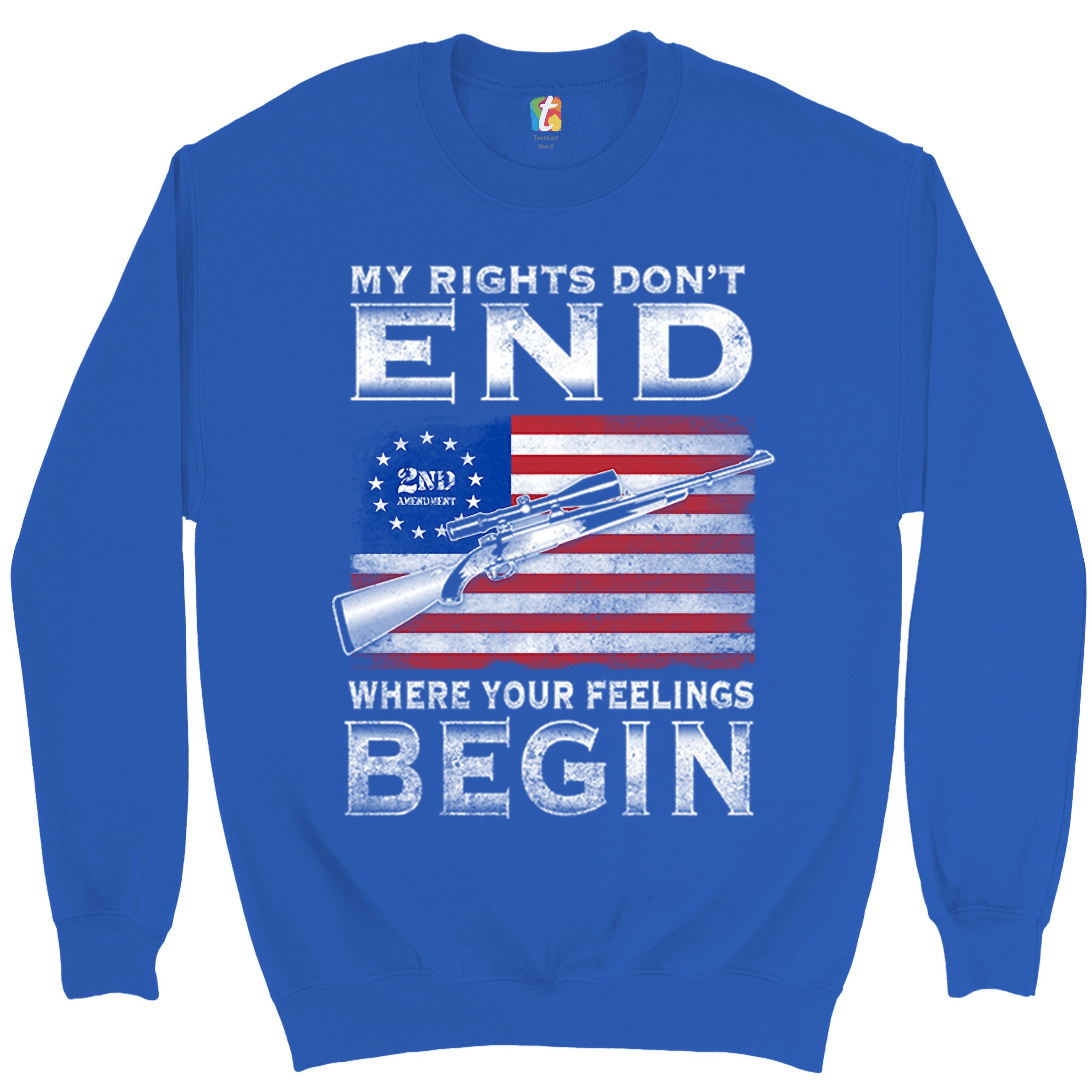My Rights Don't End Where Your Feelings Begin Sweatshirt 2nd Amendment Crewneck - Picture 22 of 26