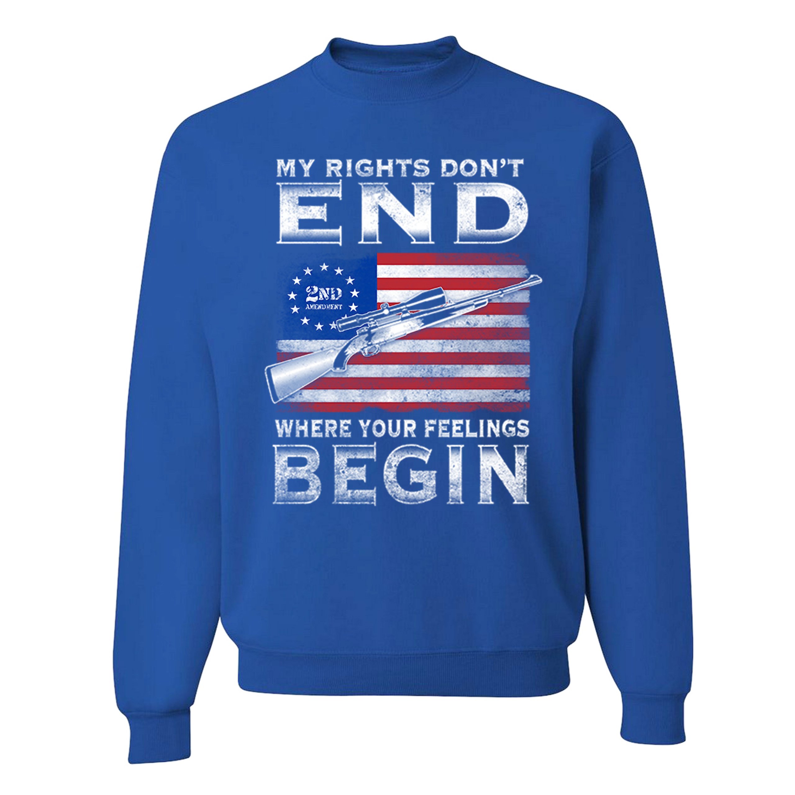 My Rights Don't End Where Your Feelings Begin Sweatshirt 2nd Amendment Crewneck - Picture 23 of 26