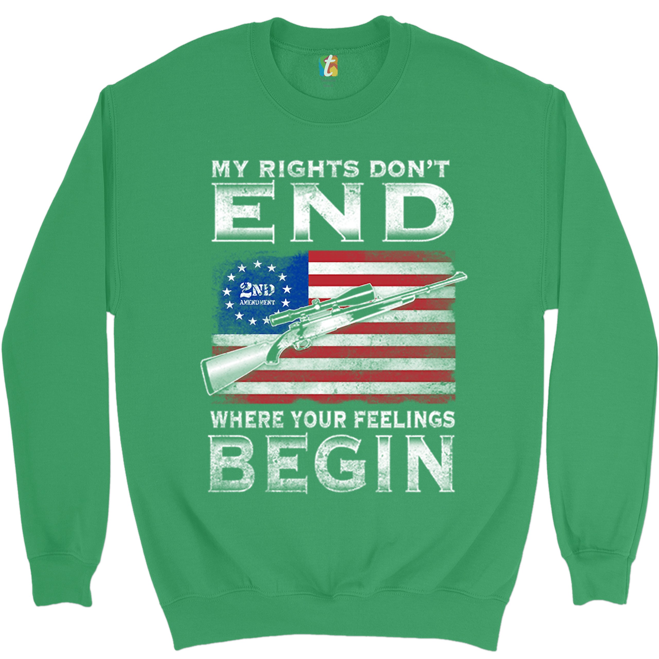 My Rights Don't End Where Your Feelings Begin Sweatshirt 2nd Amendment Crewneck - Picture 17 of 26