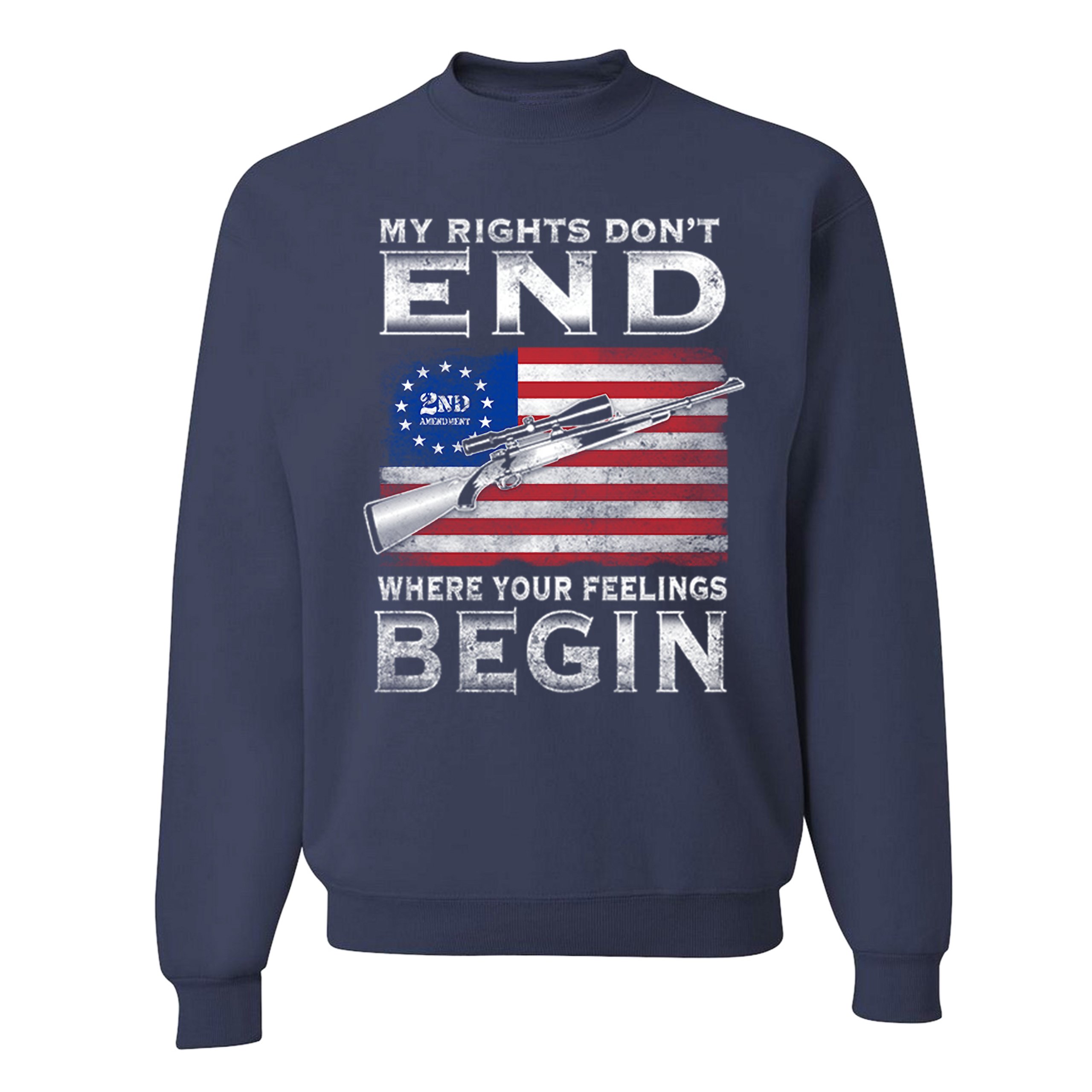 My Rights Don't End Where Your Feelings Begin Sweatshirt 2nd Amendment Crewneck - Picture 13 of 26