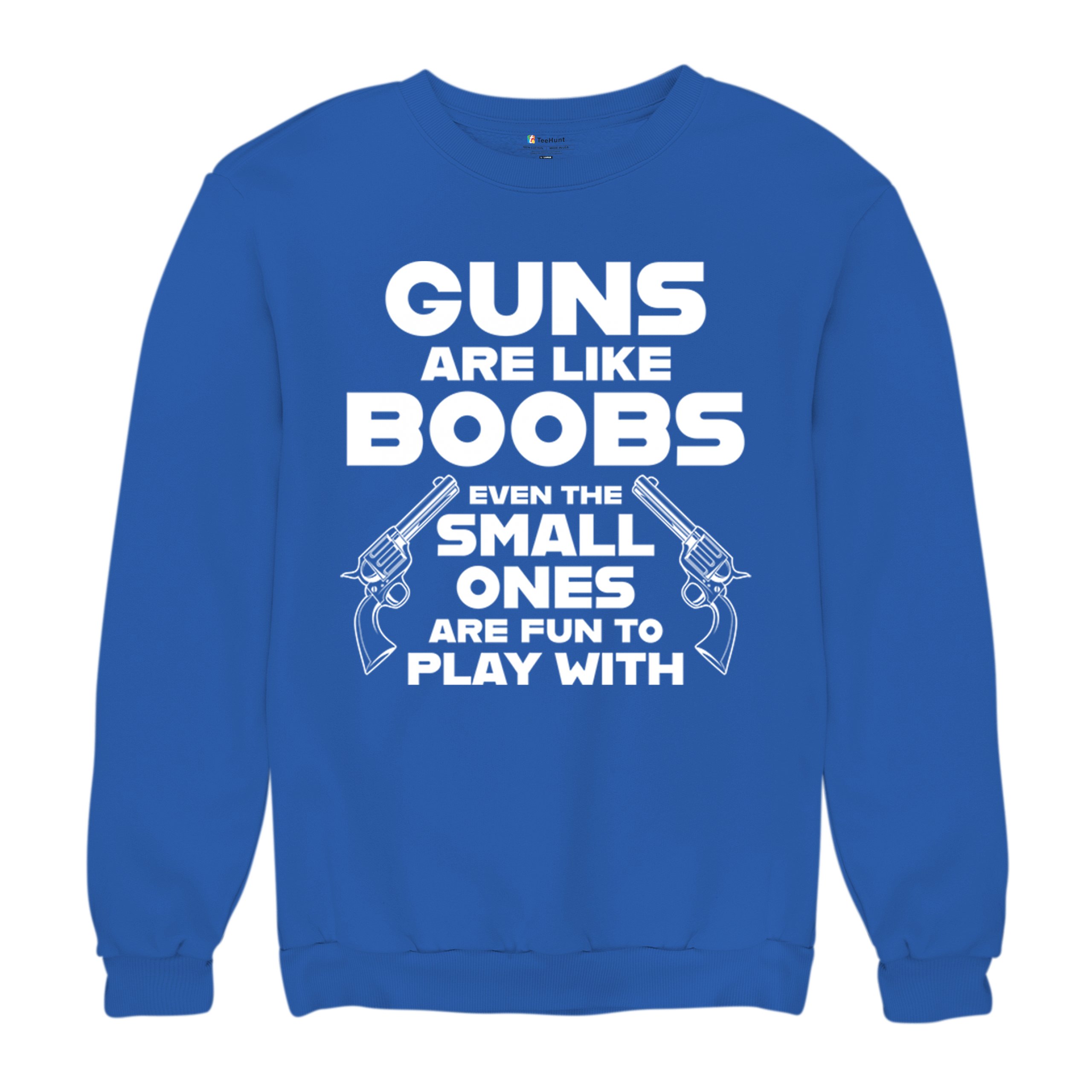 Guns Are Like Boobs Sweatshirt Funny 2nd Amendment 2A Dont Tread on Me Crewneck - Picture 34 of 36