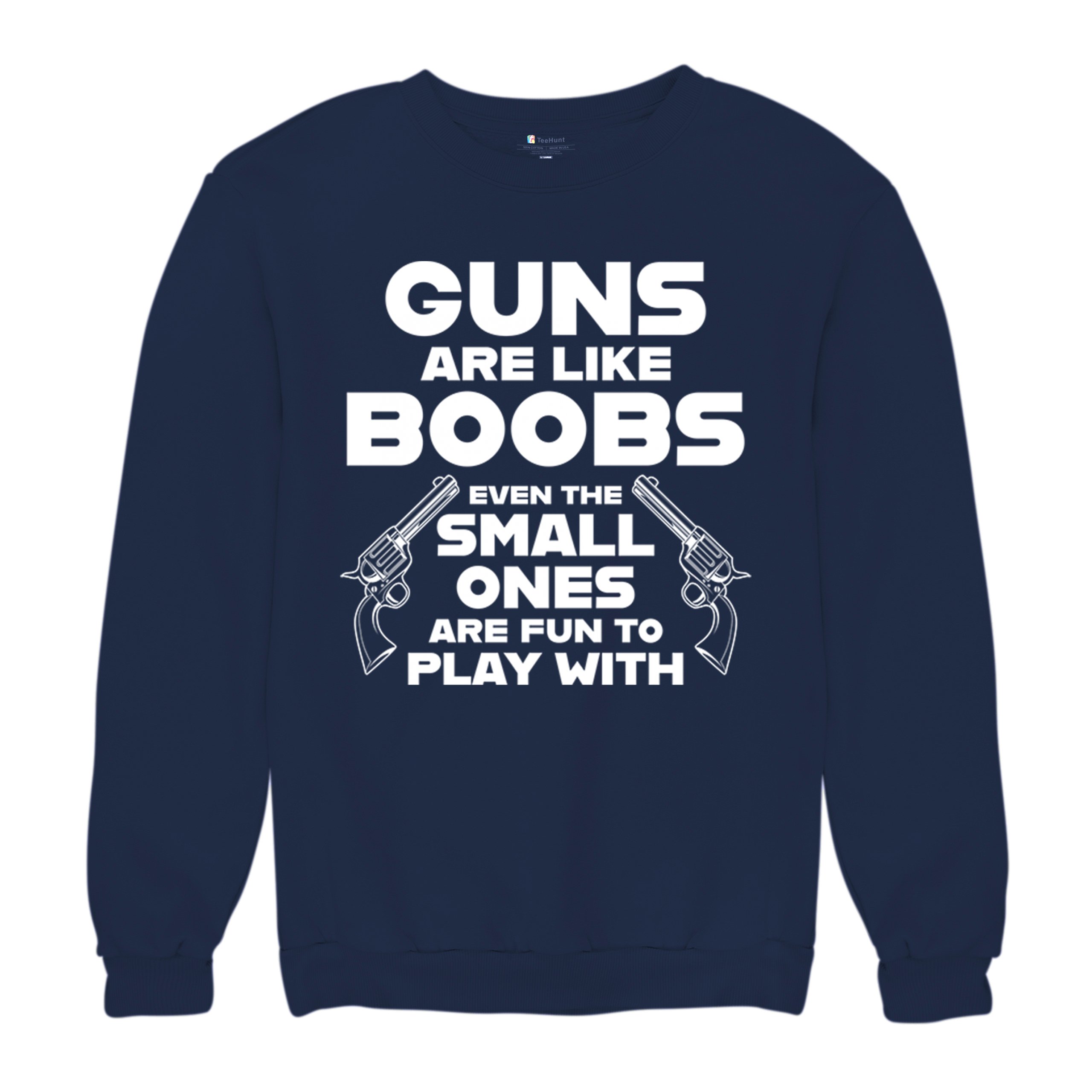 Guns Are Like Boobs Sweatshirt Funny 2nd Amendment 2A Dont Tread on Me Crewneck - Picture 20 of 36