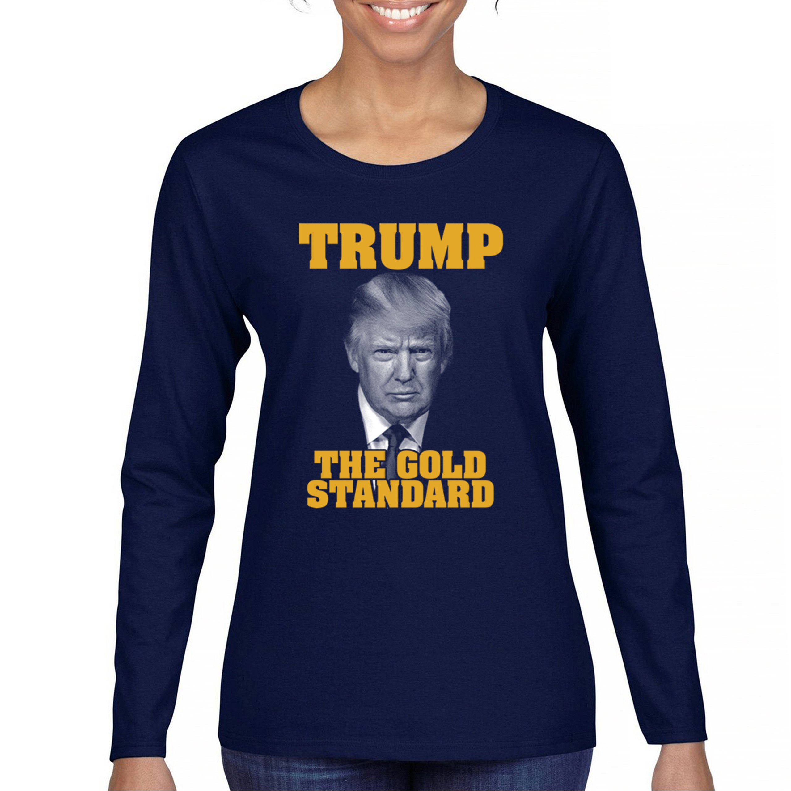 Trump The Gold Standard Women's Long Sleeve T-shirt Republican President MAGA - Picture 9 of 15