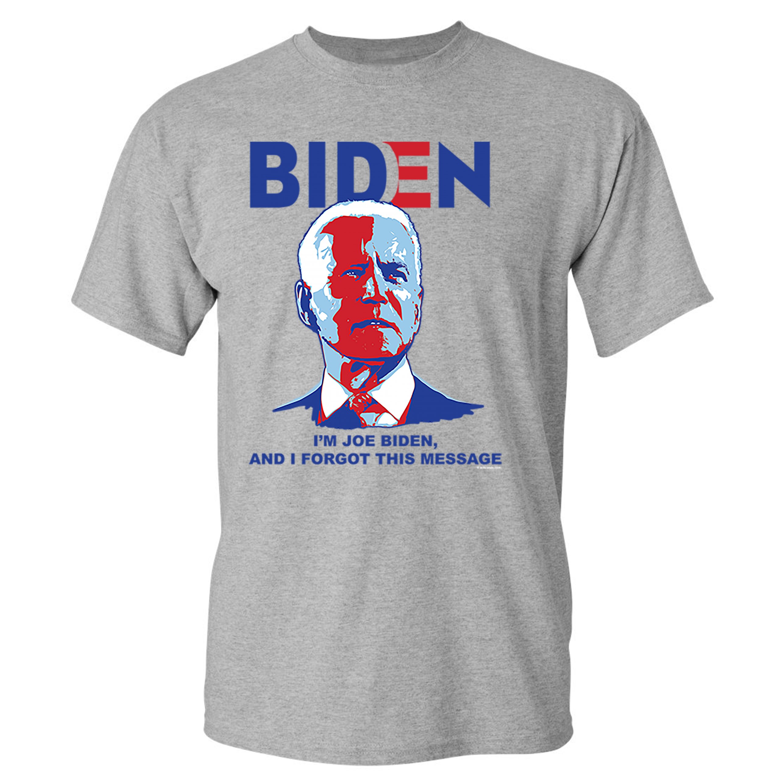 I Am Joe Biden and I This Message Tshirt Sleepy Joe Funny Men's