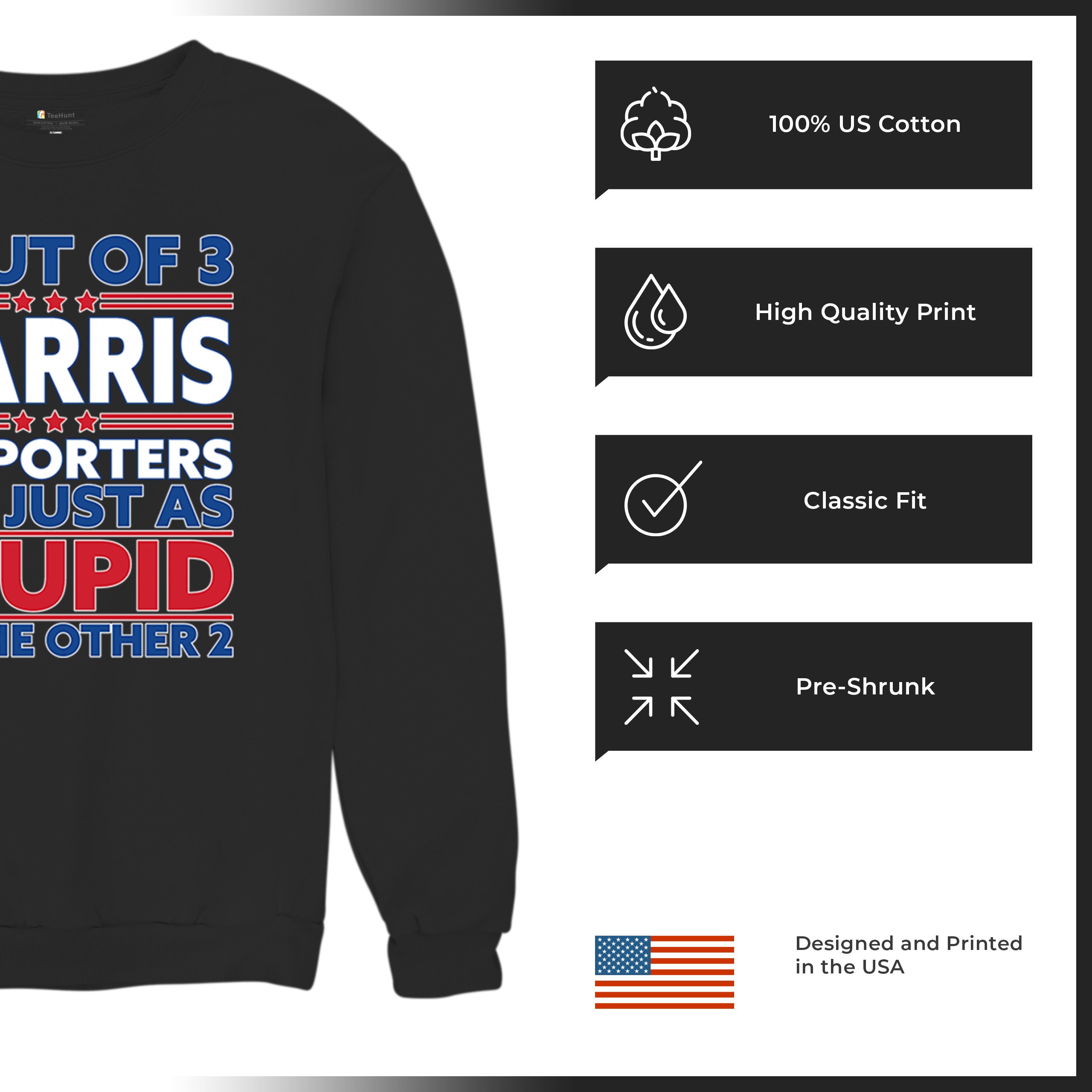 1 Out of 3 Harris Supporters Are Just As Stupid Sweatshirt Pro- Trump Crewneck - Picture 7 of 50