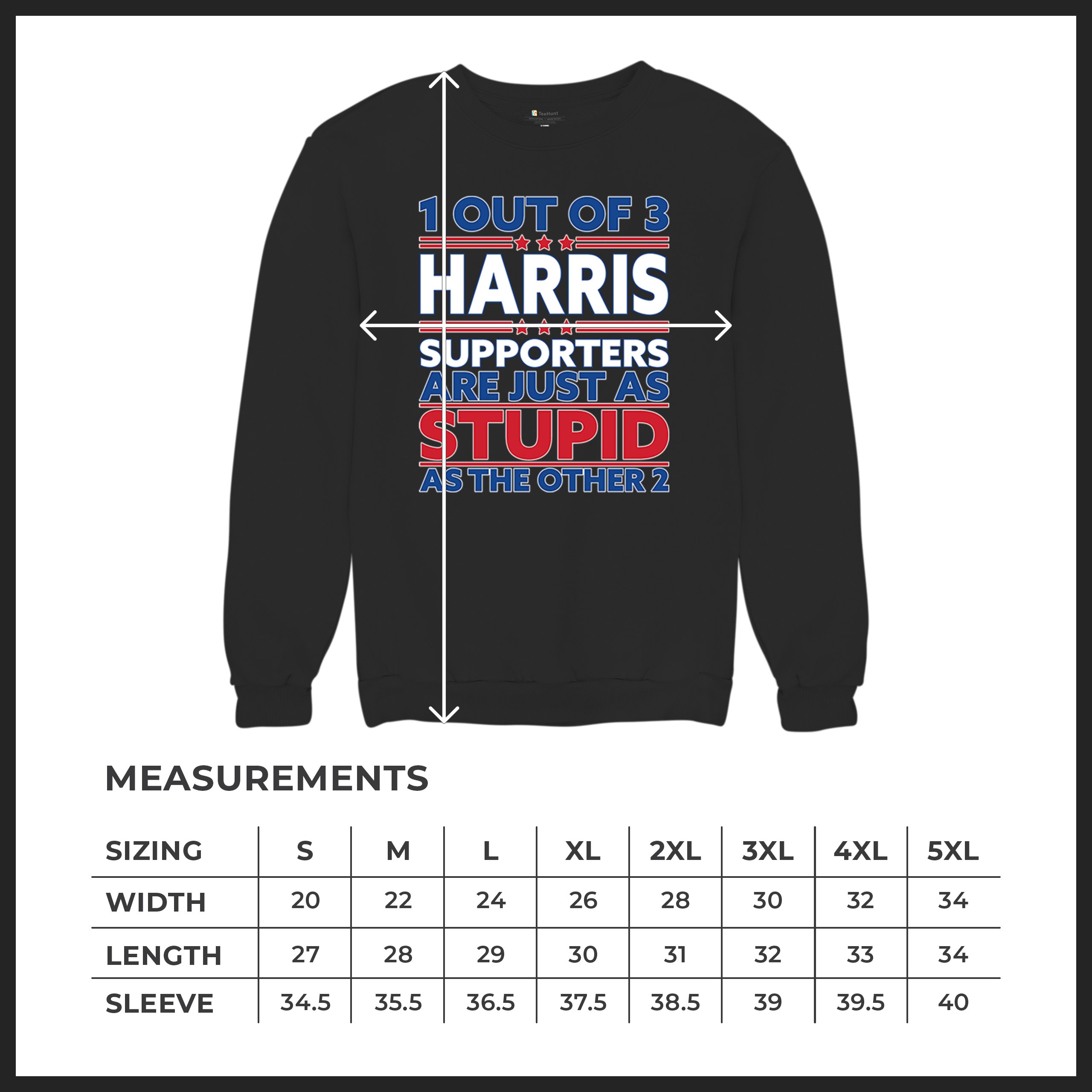 1 Out of 3 Harris Supporters Are Just As Stupid Sweatshirt Pro- Trump Crewneck - Picture 8 of 50