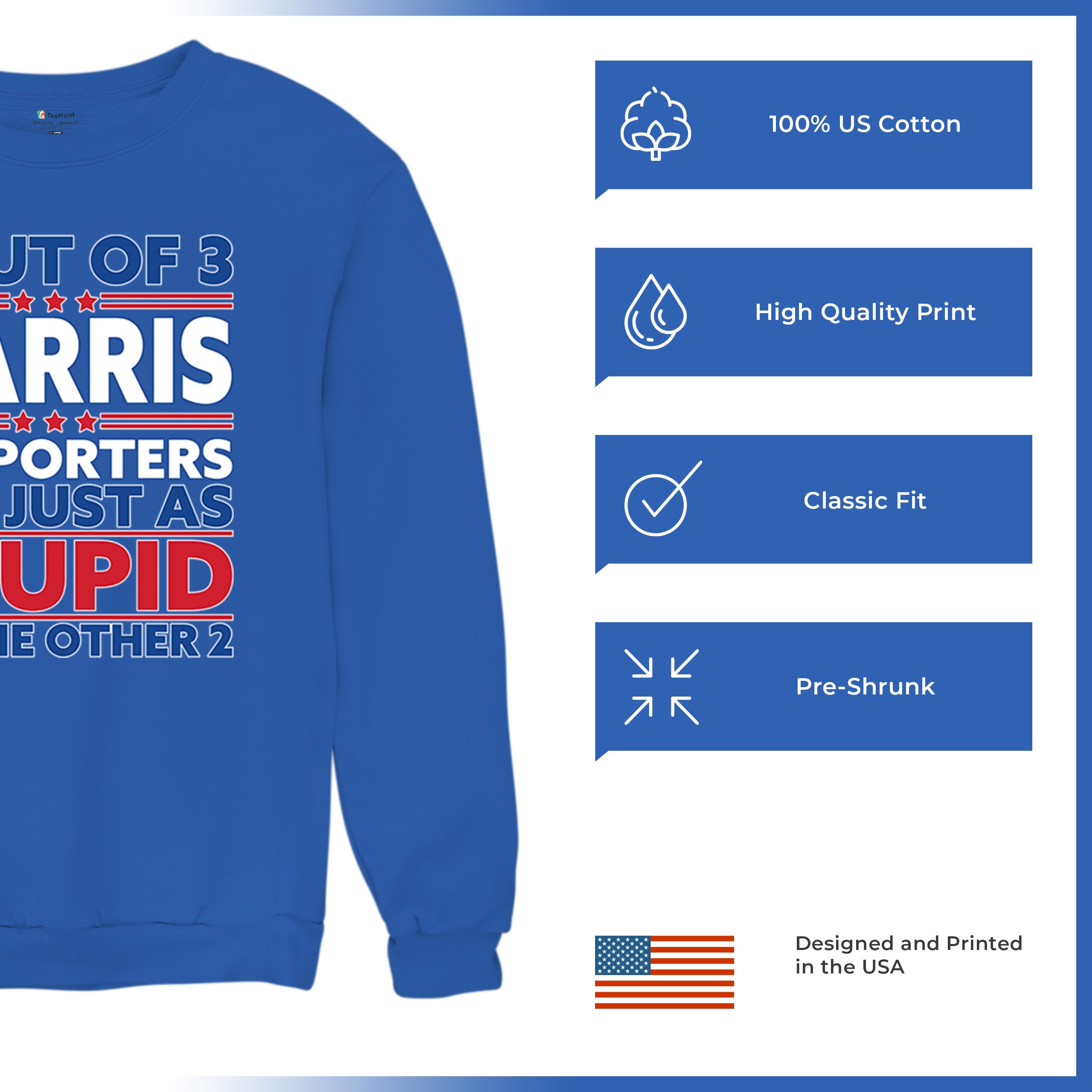 1 Out of 3 Harris Supporters Are Just As Stupid Sweatshirt Pro- Trump Crewneck - Picture 49 of 50