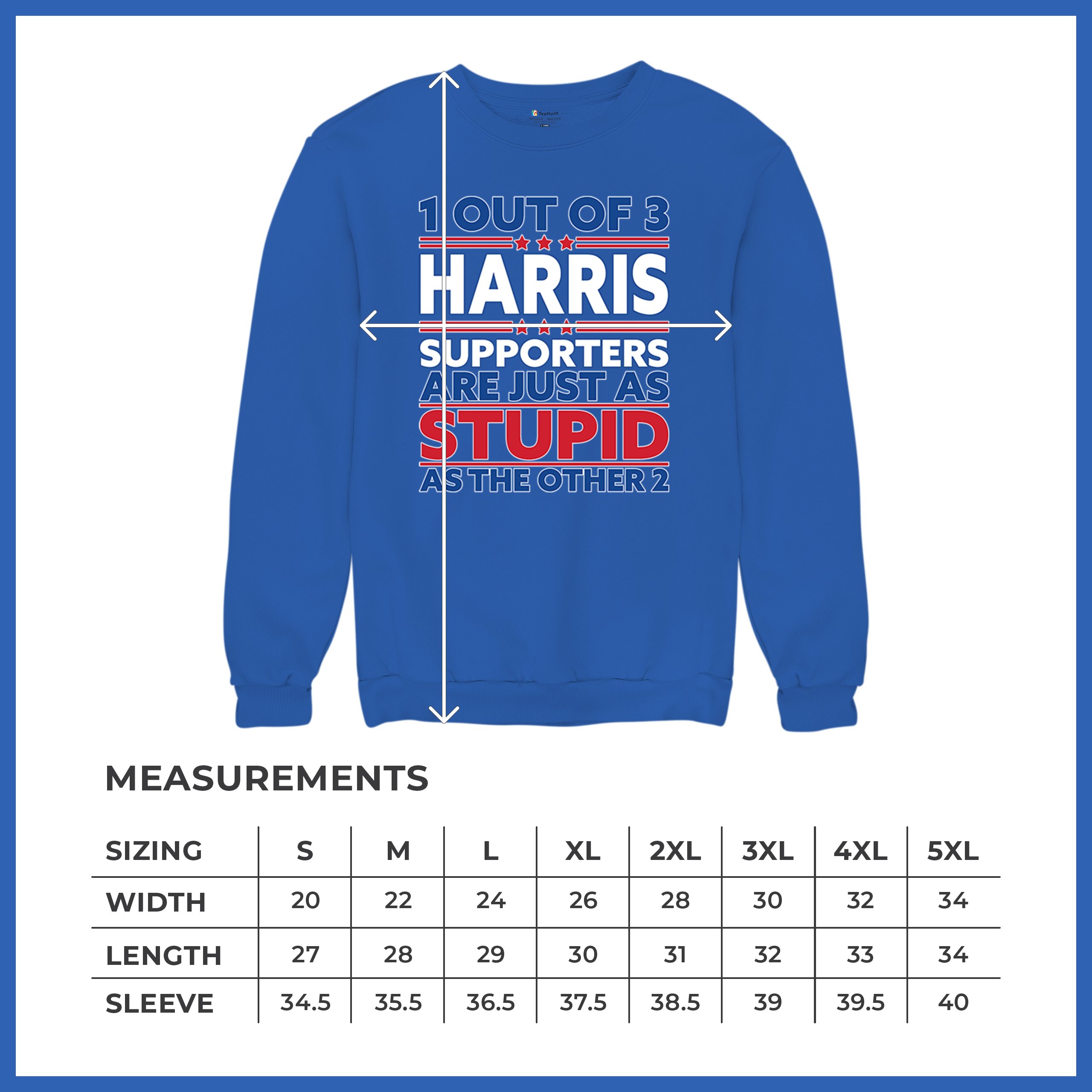 1 Out of 3 Harris Supporters Are Just As Stupid Sweatshirt Pro- Trump Crewneck - Picture 50 of 50