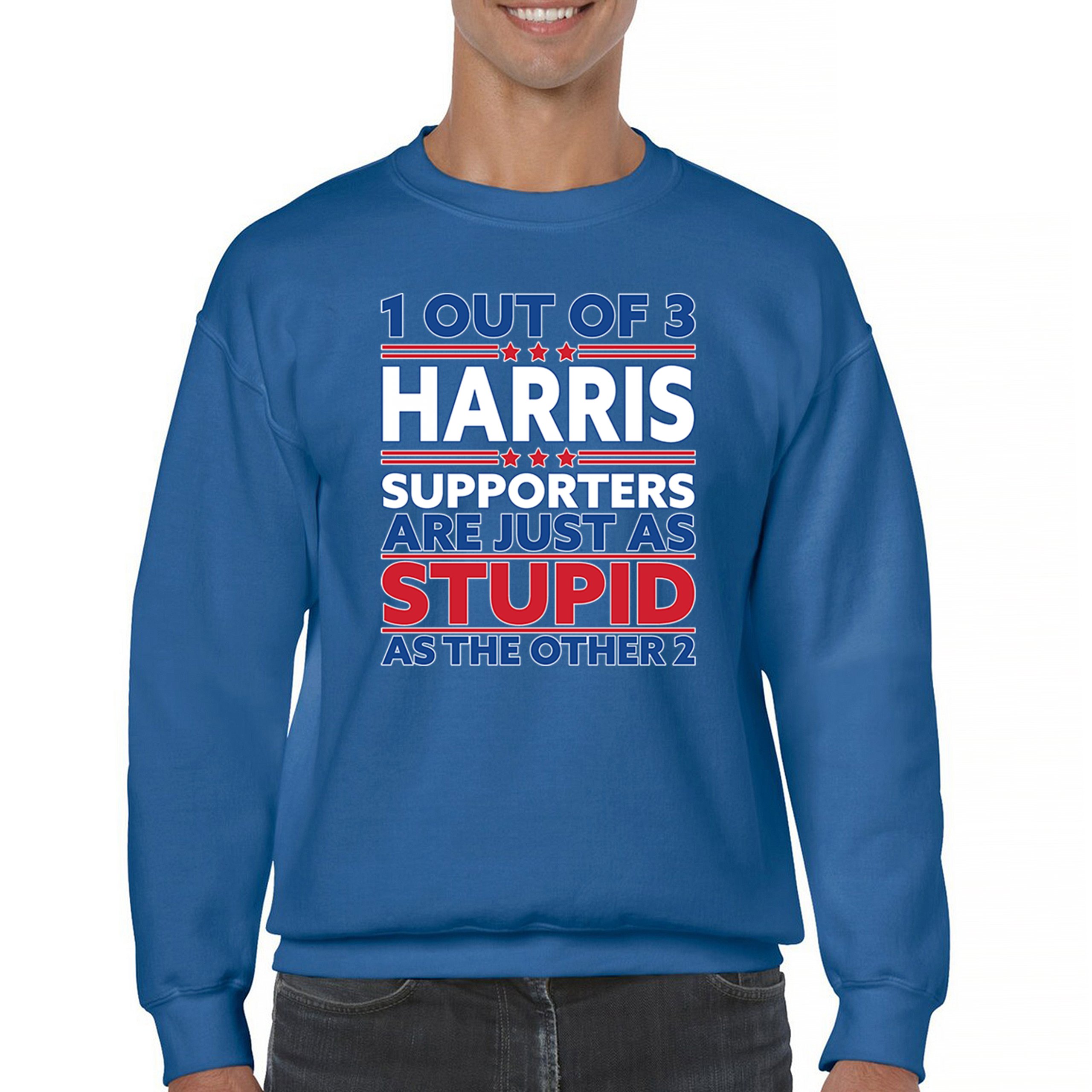 1 Out of 3 Harris Supporters Are Just As Stupid Sweatshirt Pro- Trump Crewneck - Picture 44 of 50