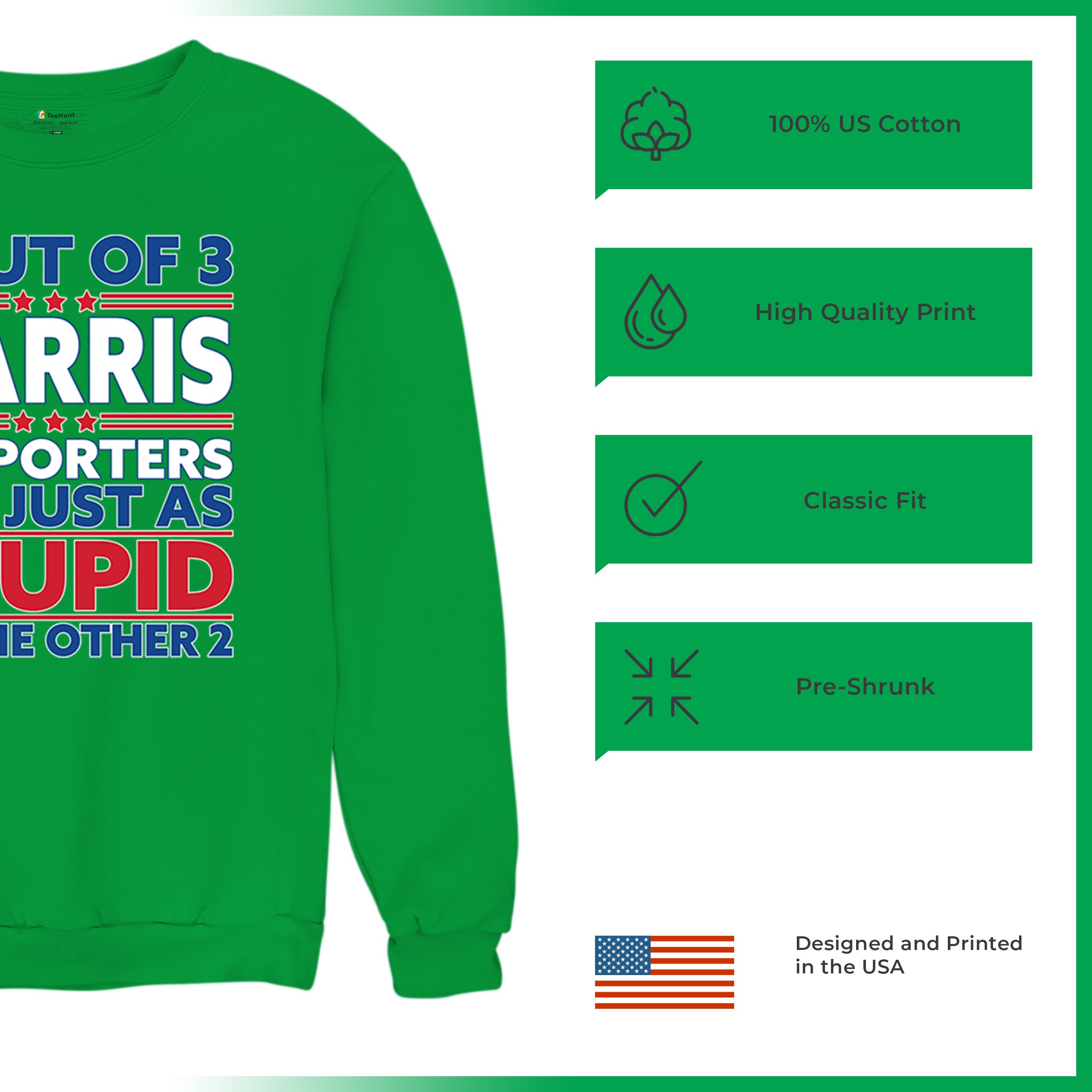 1 Out of 3 Harris Supporters Are Just As Stupid Sweatshirt Pro- Trump Crewneck - Picture 42 of 50