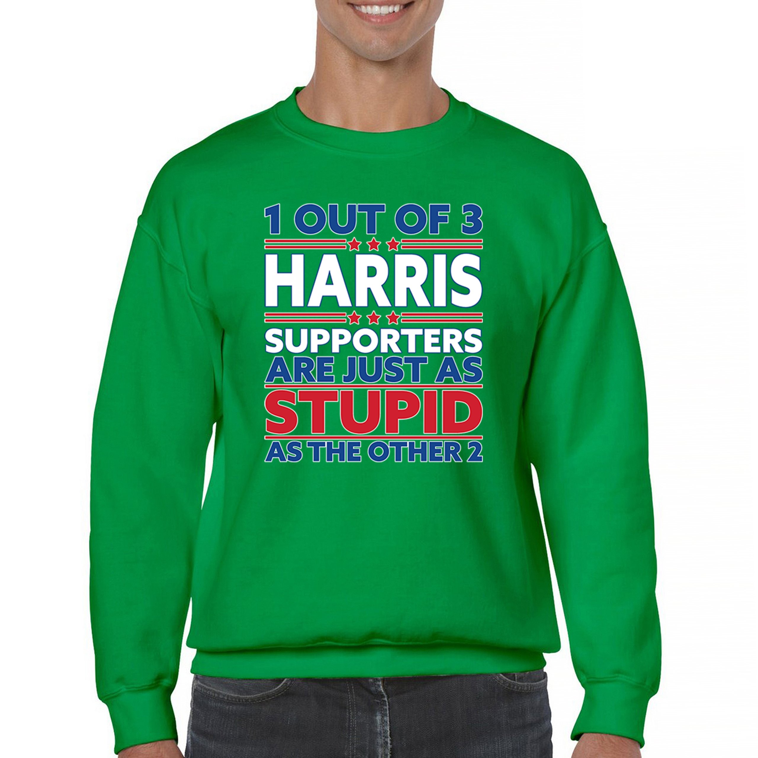 1 Out of 3 Harris Supporters Are Just As Stupid Sweatshirt Pro- Trump Crewneck - Picture 37 of 50