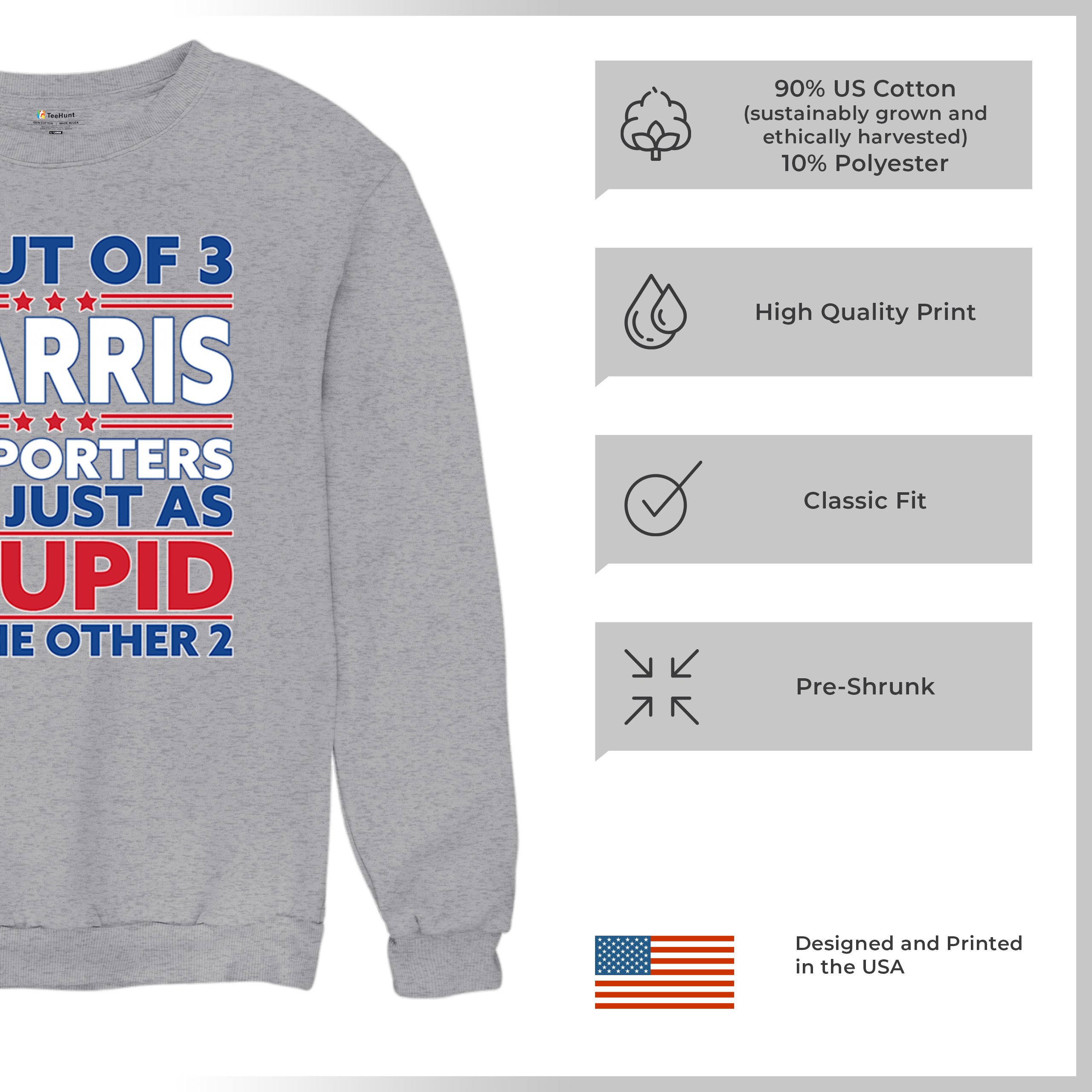 1 Out of 3 Harris Supporters Are Just As Stupid Sweatshirt Pro- Trump Crewneck - Picture 14 of 50