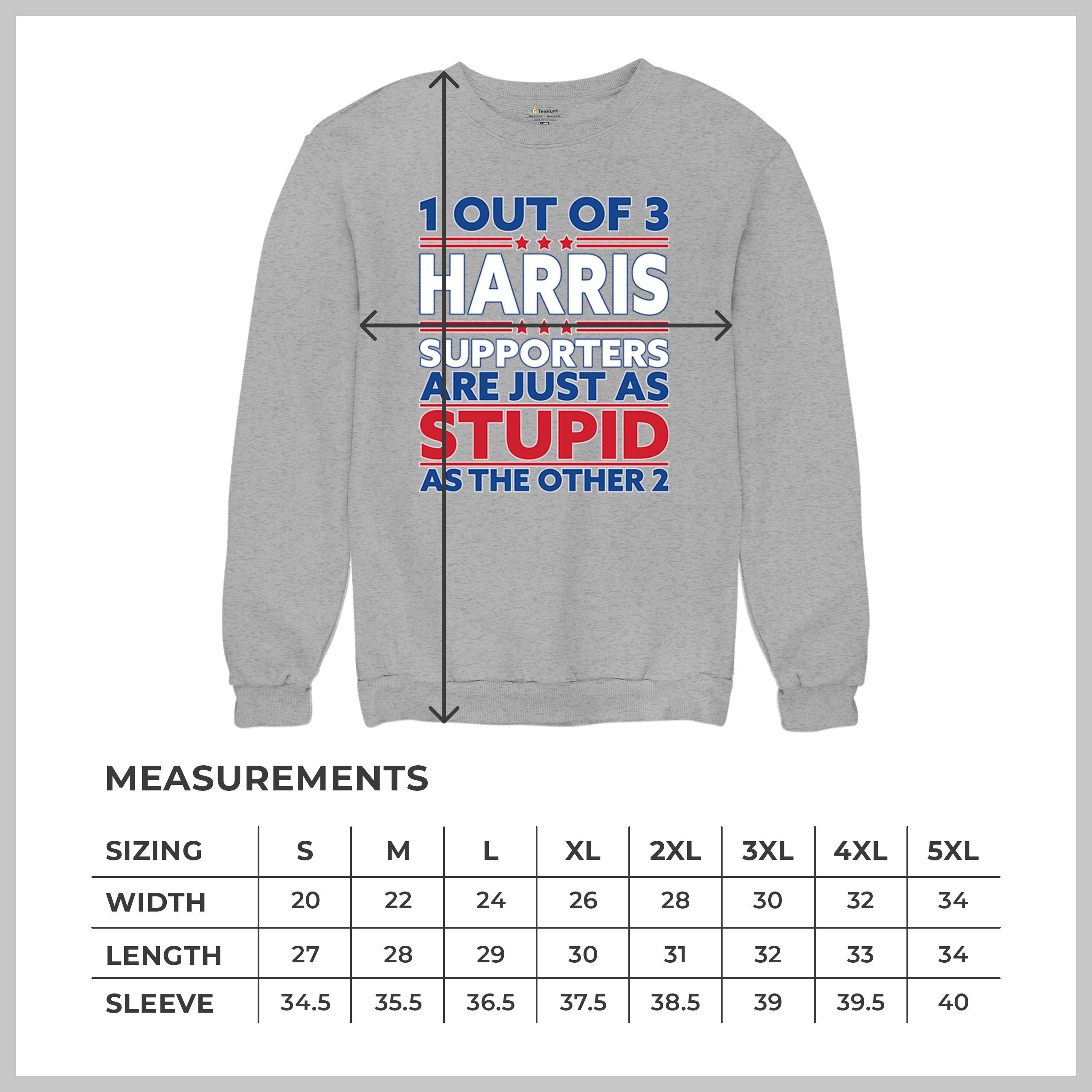 1 Out of 3 Harris Supporters Are Just As Stupid Sweatshirt Pro- Trump Crewneck - Picture 15 of 50