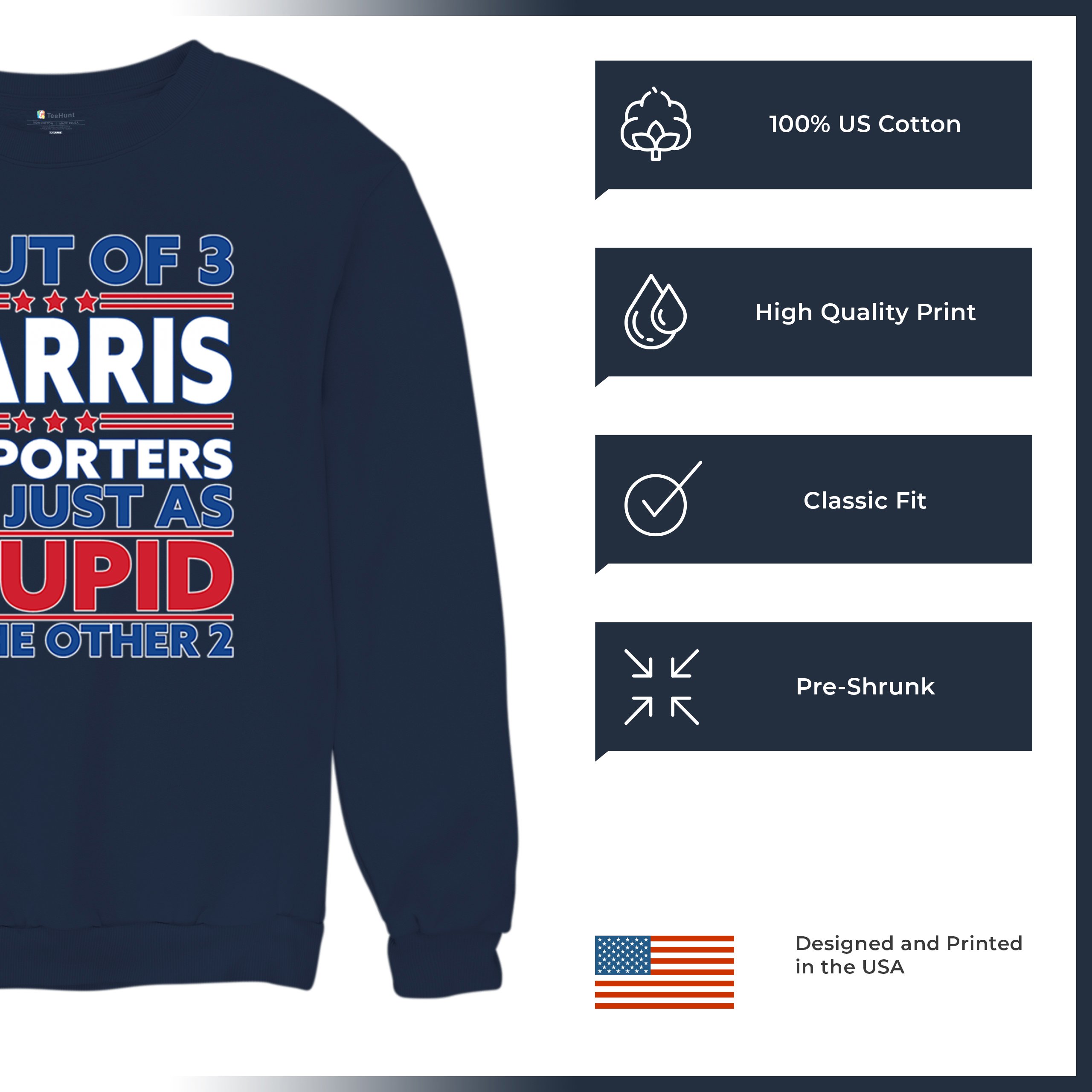 1 Out of 3 Harris Supporters Are Just As Stupid Sweatshirt Pro- Trump Crewneck - Picture 35 of 50