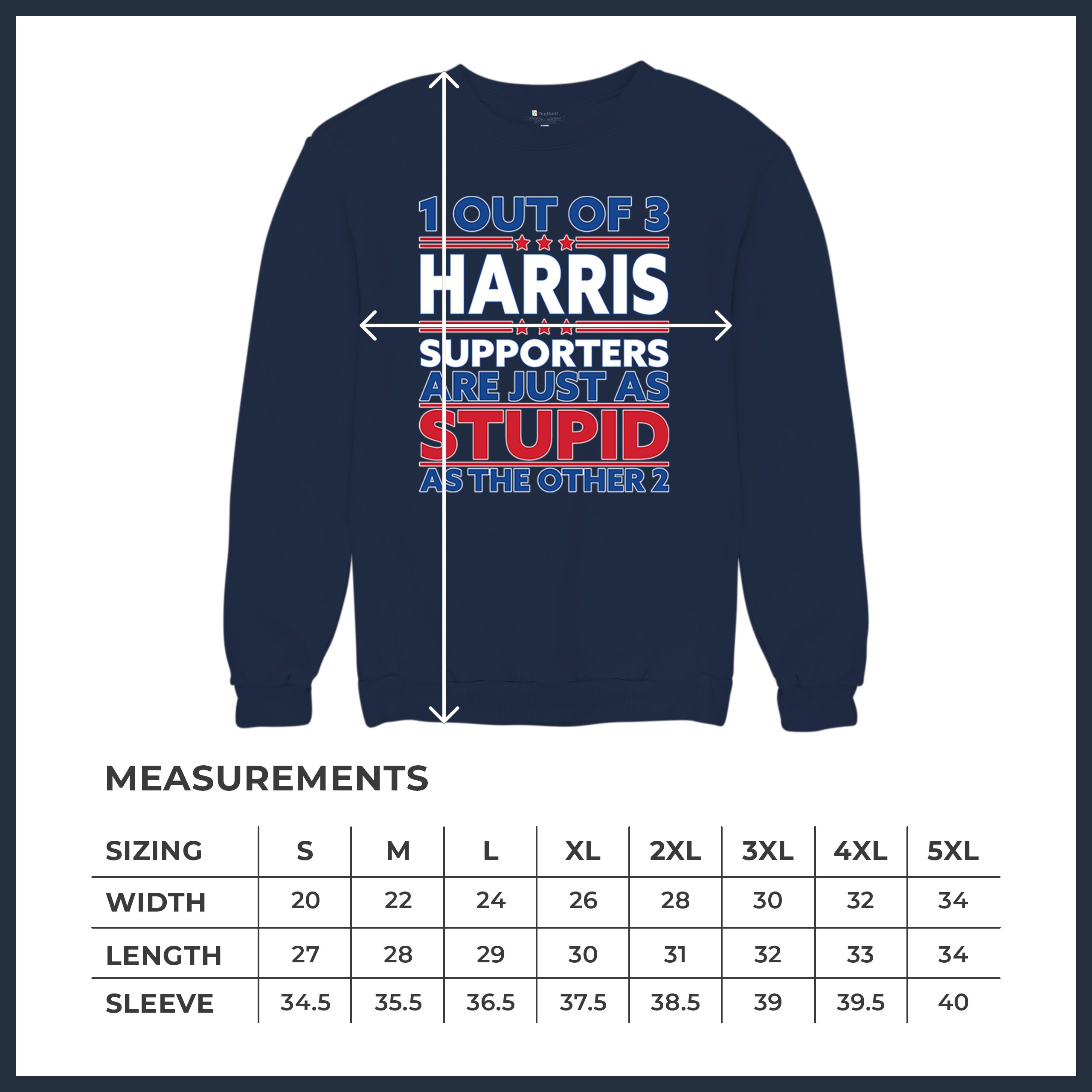 1 Out of 3 Harris Supporters Are Just As Stupid Sweatshirt Pro- Trump Crewneck - Picture 36 of 50
