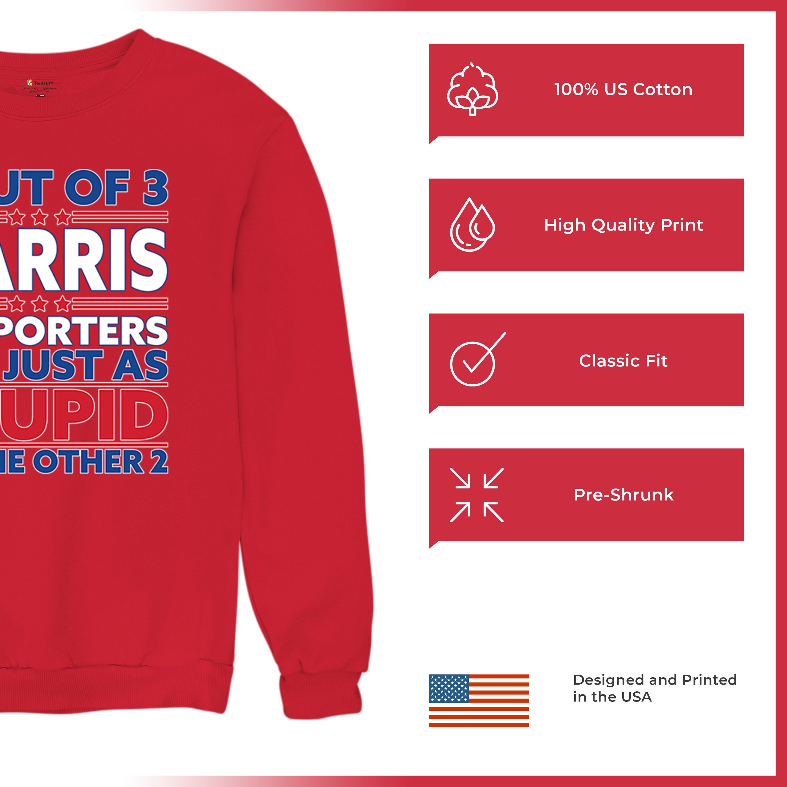 1 Out of 3 Harris Supporters Are Just As Stupid Sweatshirt Pro- Trump Crewneck - Picture 21 of 50