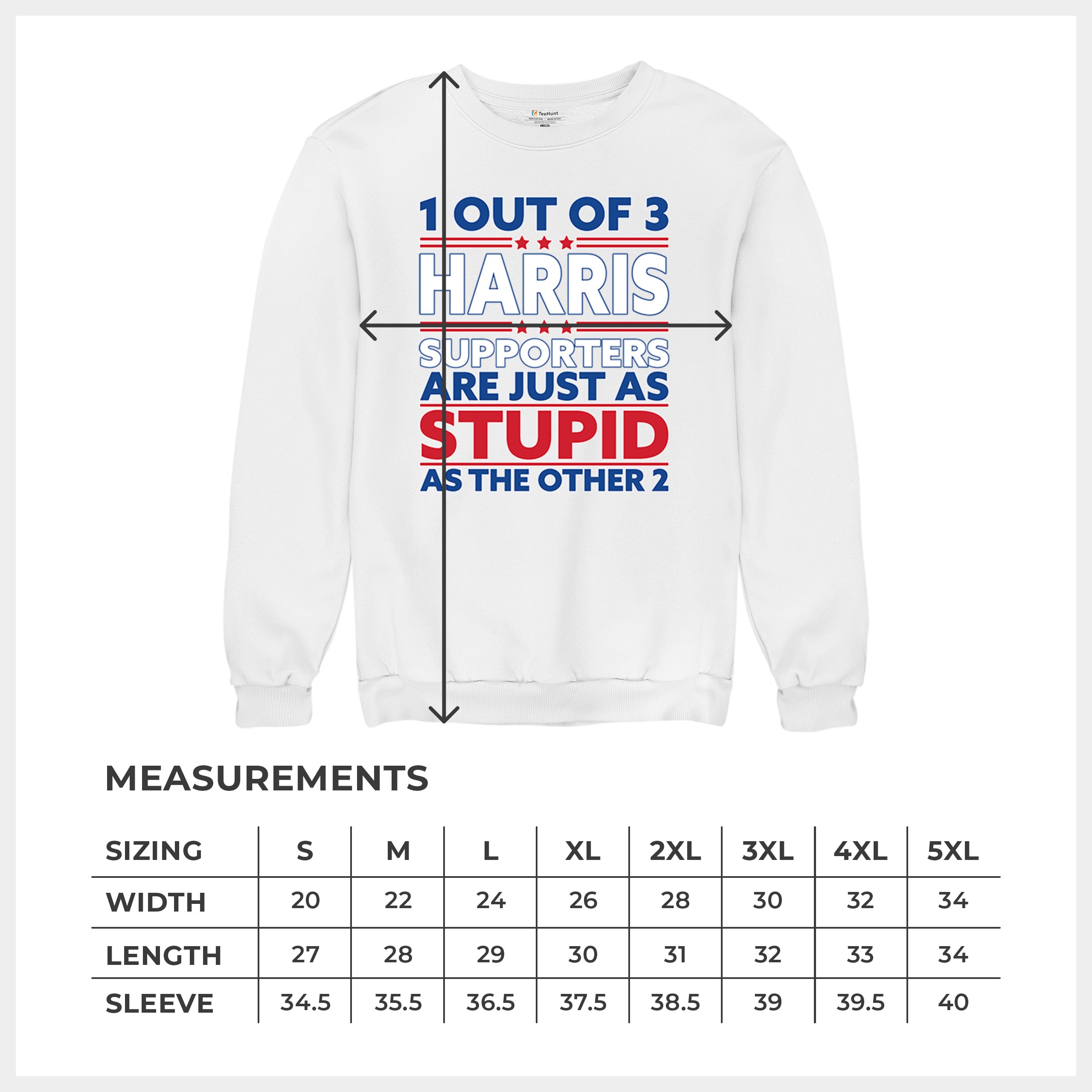 1 Out of 3 Harris Supporters Are Just As Stupid Sweatshirt Pro- Trump Crewneck - Picture 29 of 50