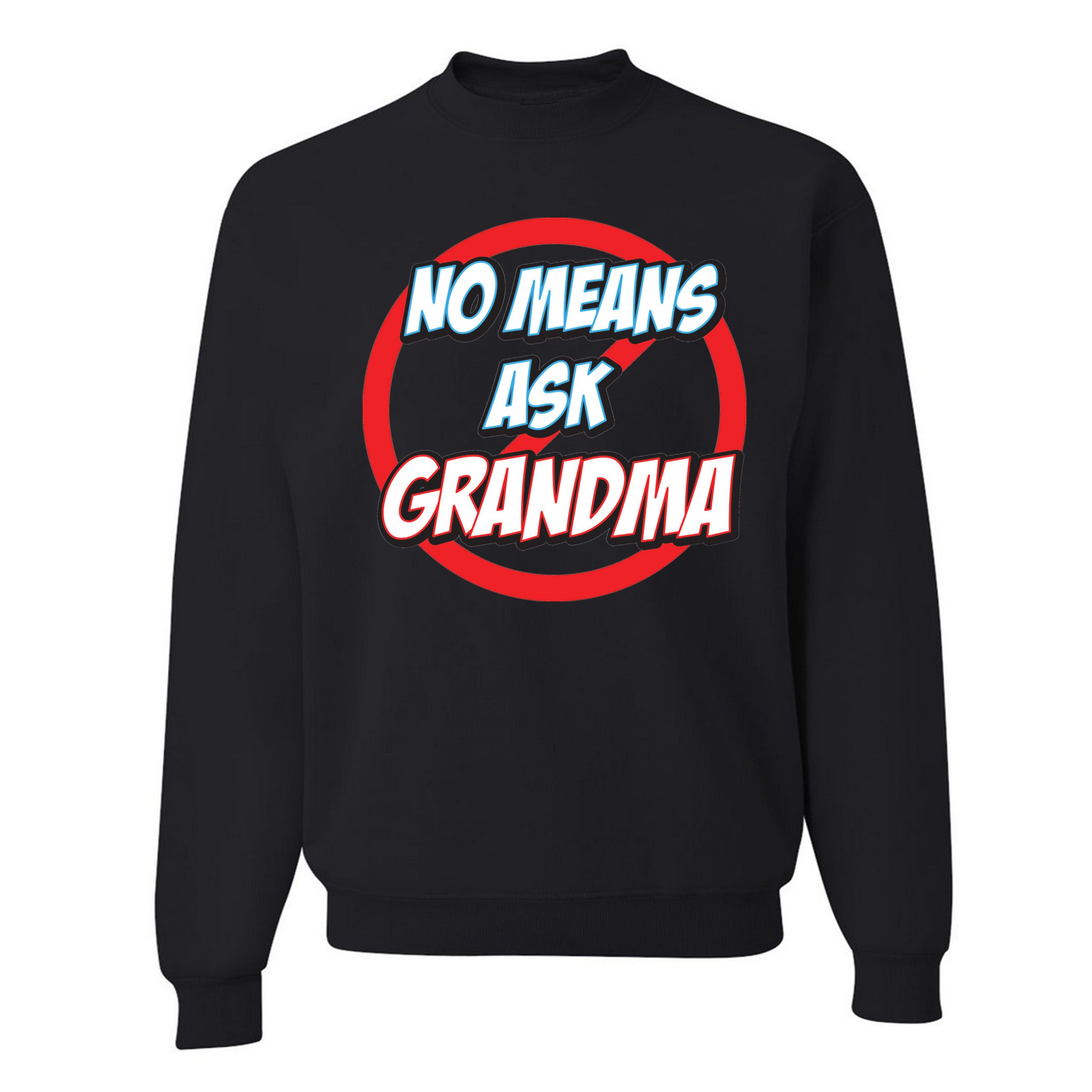 No Means Ask Grandma Sweatshirt Oma Muttertag lustig Mimi Nana Rundhalsausschnitt - Bild 3 von 36
