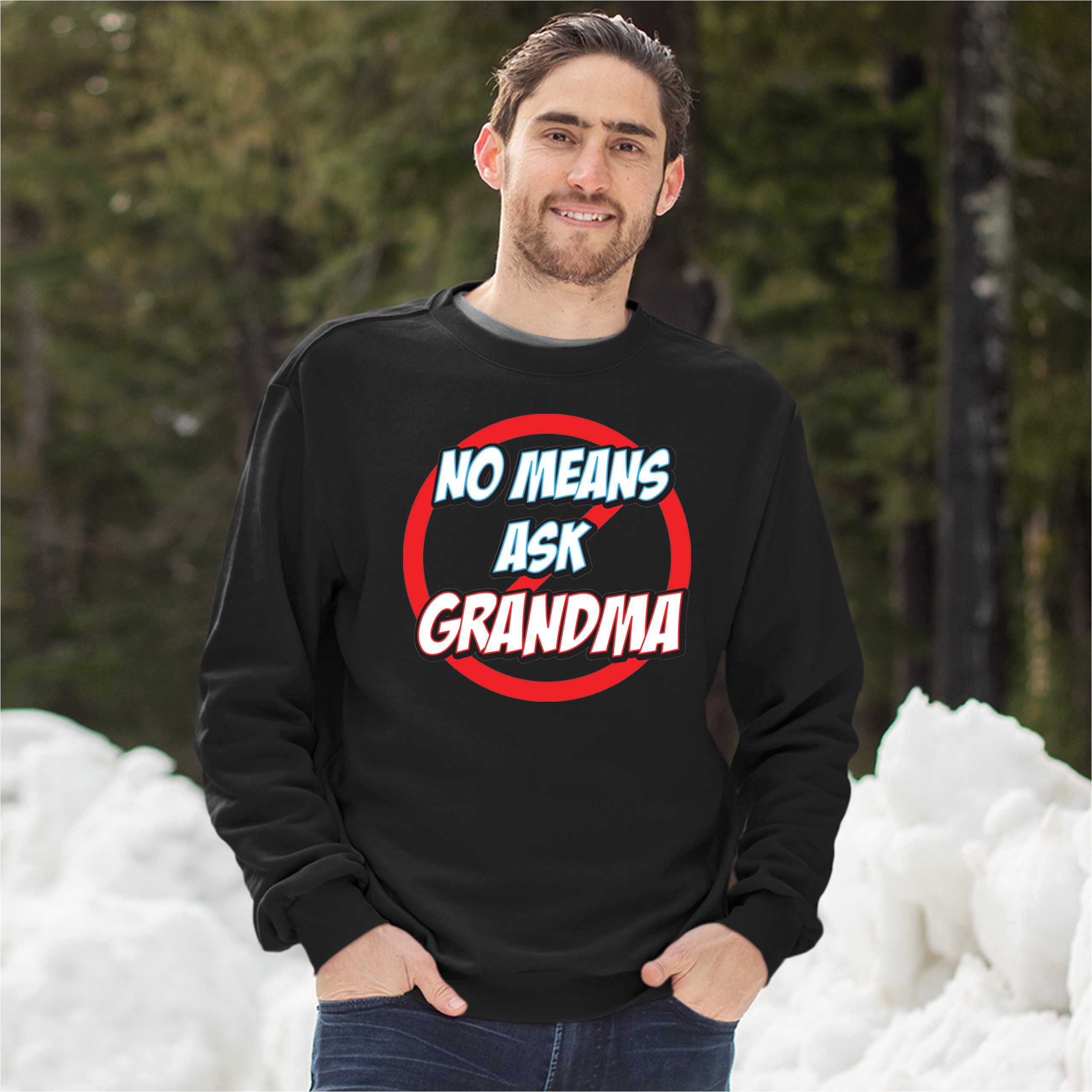 No Means Ask Grandma Sweatshirt Oma Muttertag lustig Mimi Nana Rundhalsausschnitt - Bild 5 von 36