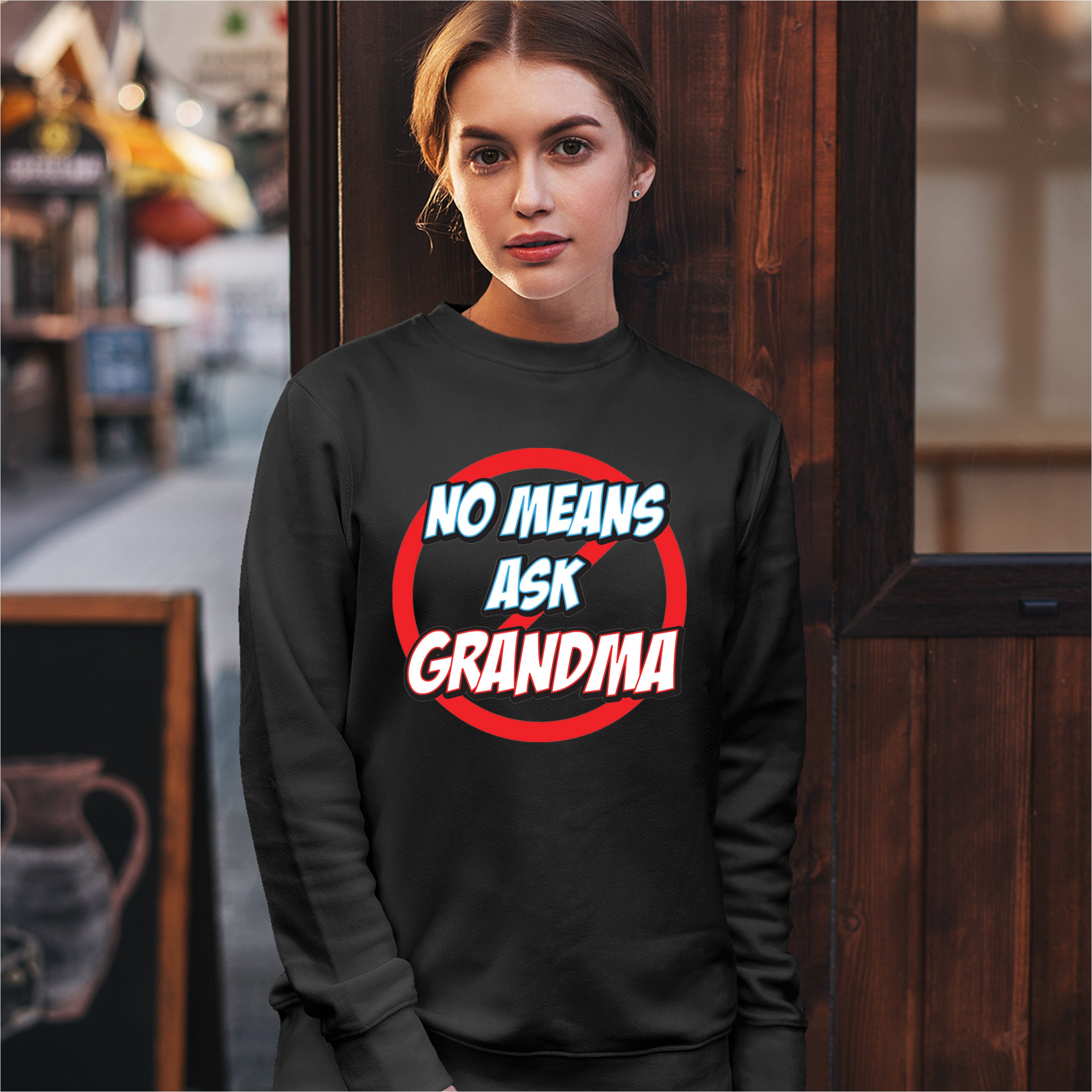 No Means Ask Grandma Sweatshirt Oma Muttertag lustig Mimi Nana Rundhalsausschnitt - Bild 6 von 36
