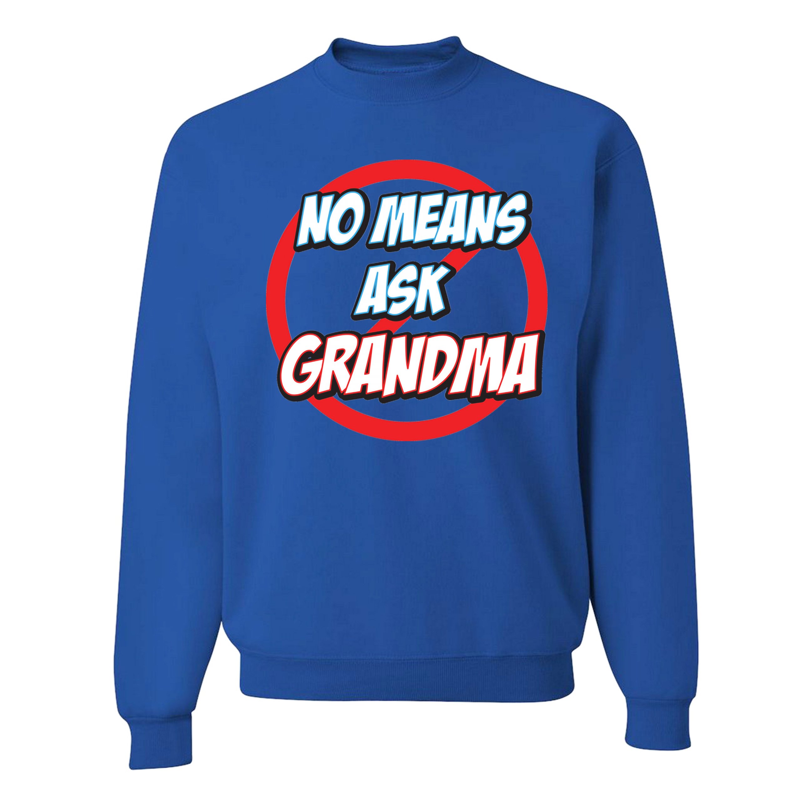 No Means Ask Grandma Sweatshirt Oma Muttertag lustig Mimi Nana Rundhalsausschnitt - Bild 33 von 36