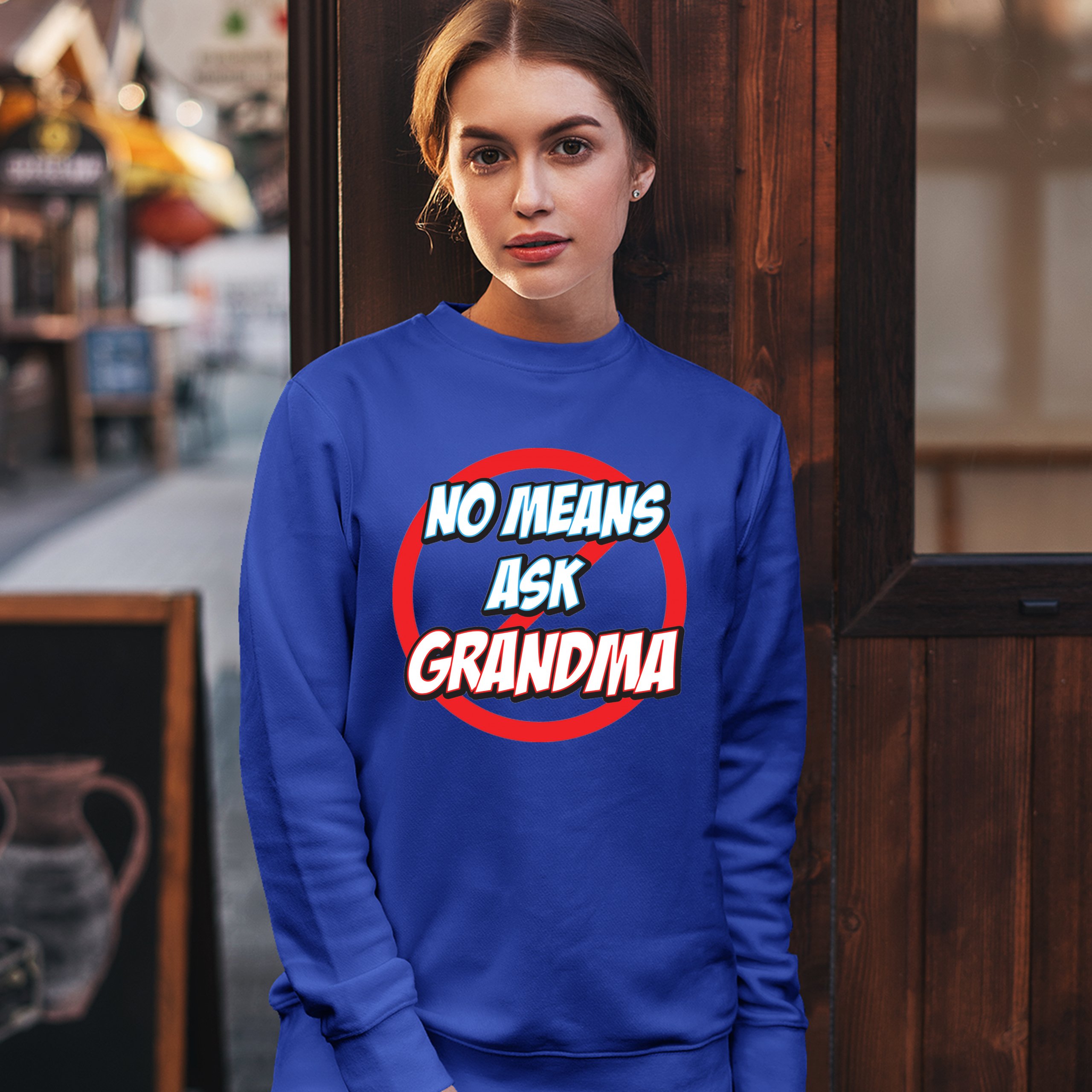 No Means Ask Grandma Sweatshirt Oma Muttertag lustig Mimi Nana Rundhalsausschnitt - Bild 36 von 36