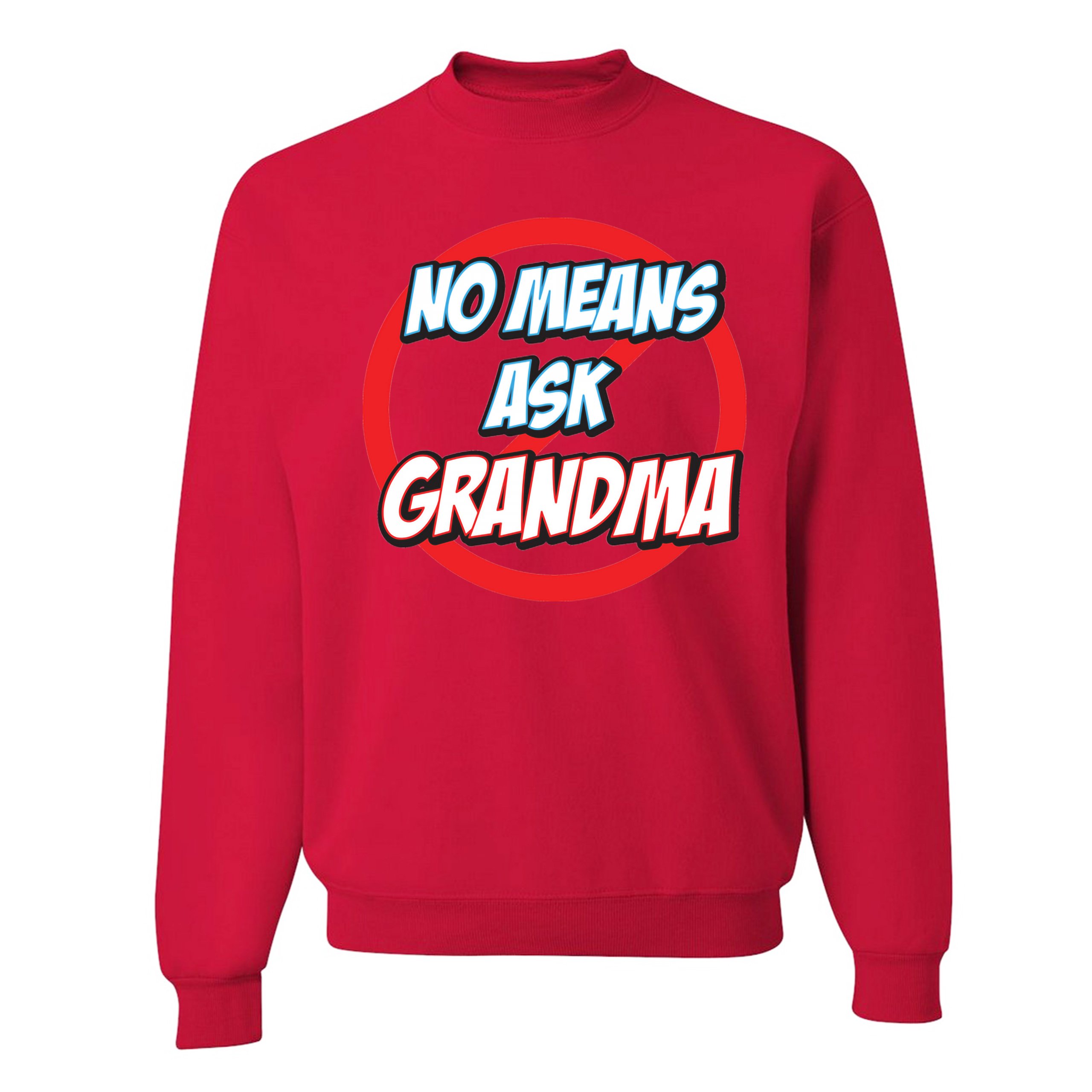 No Means Ask Grandma Sweatshirt Oma Muttertag lustig Mimi Nana Rundhalsausschnitt - Bild 13 von 36