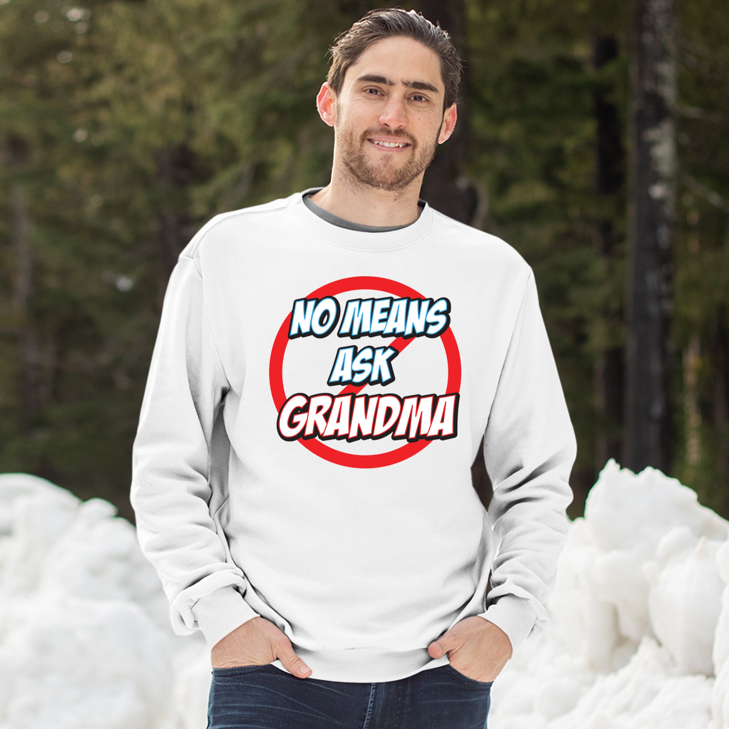 No Means Ask Grandma Sweatshirt Oma Muttertag lustig Mimi Nana Rundhalsausschnitt - Bild 20 von 36